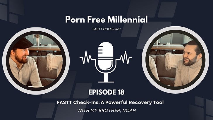 18. FASTT Check-Ins: A Powerful Recovery Tool - With My Brother, Noah
