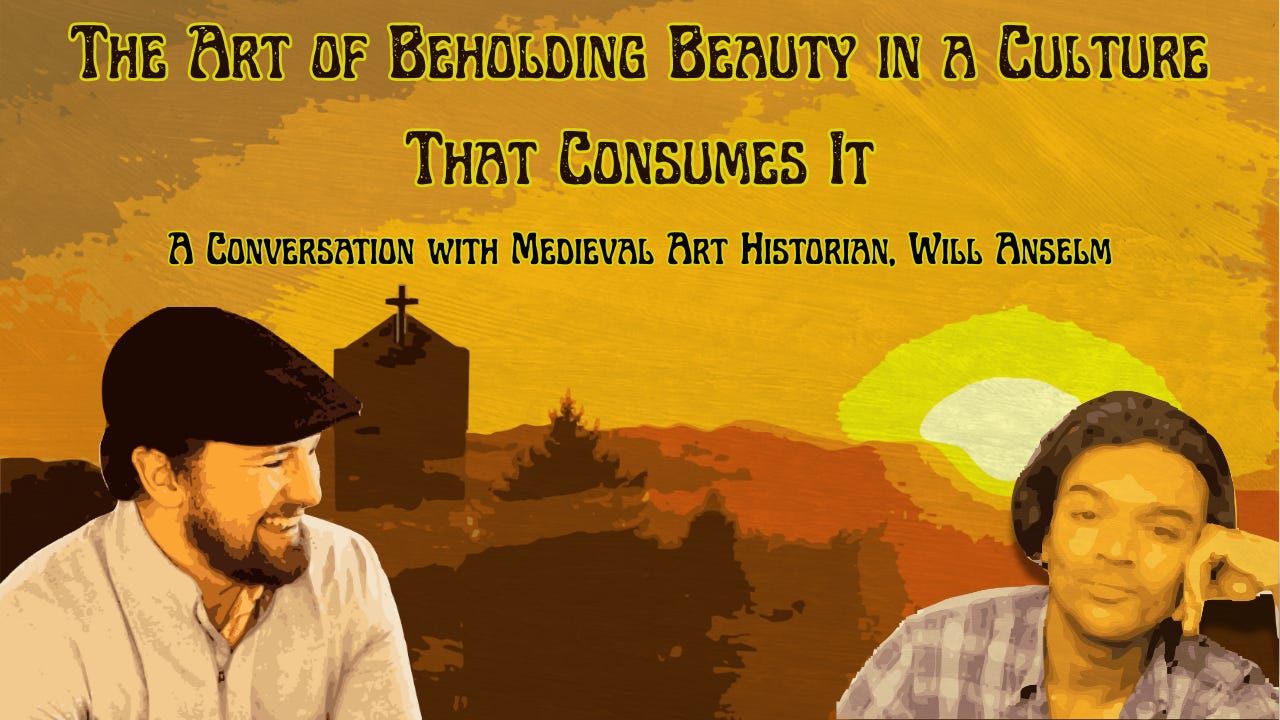 58. The Art of Beholding Beauty in a Culture That Consumes It