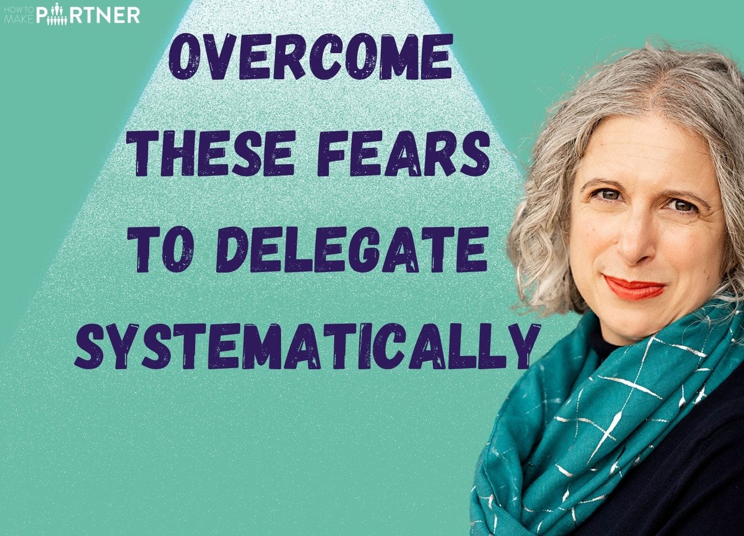 The three fears that are sabotaging your ability to delegate (And how to beat them) episode artwork