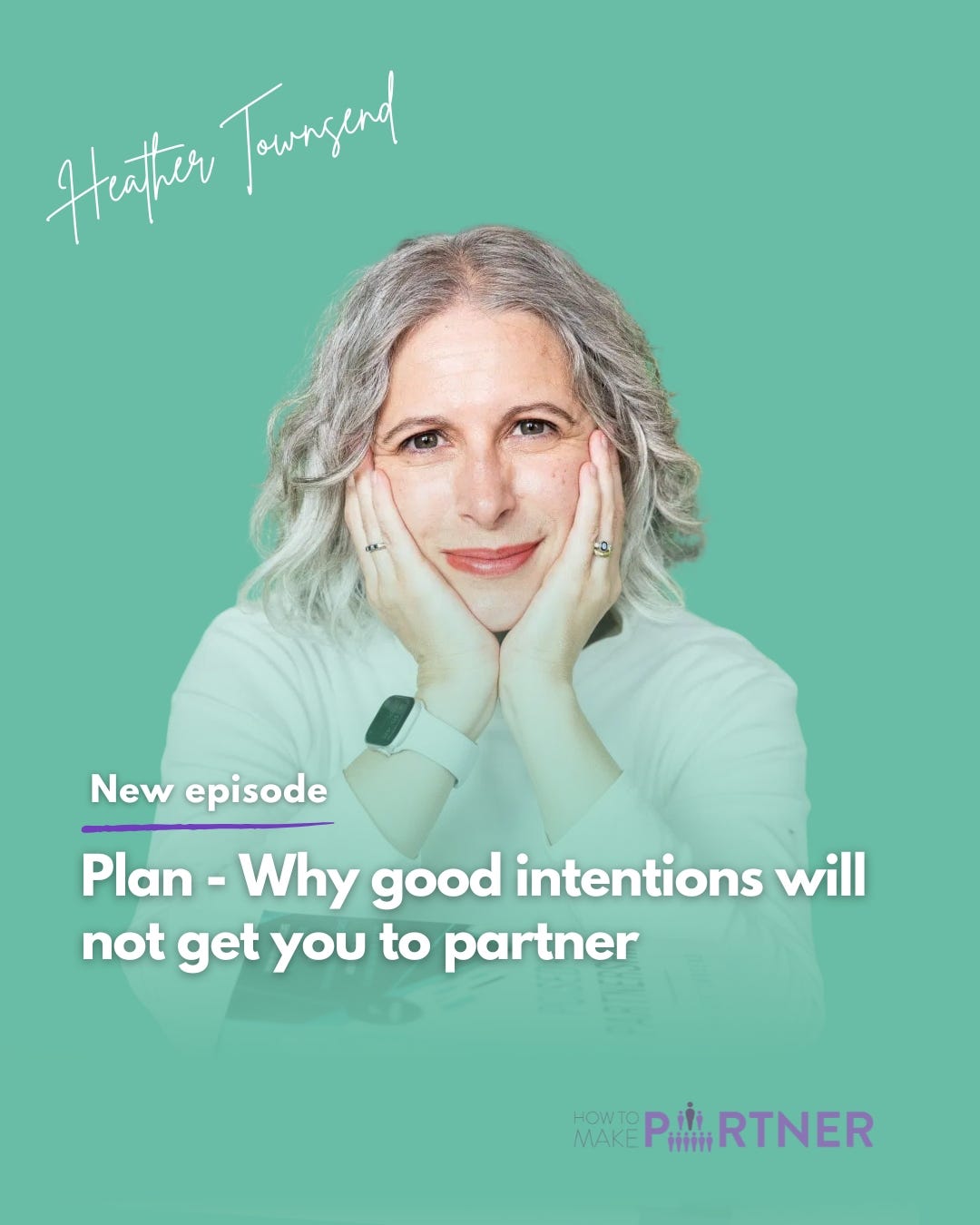 Plan - Why good intentions will not get you to partner episode artwork