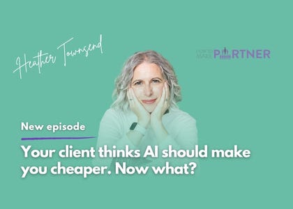 Your client thinks AI should make you cheaper. Now what? Your client thinks AI should make you cheaper. Now what?