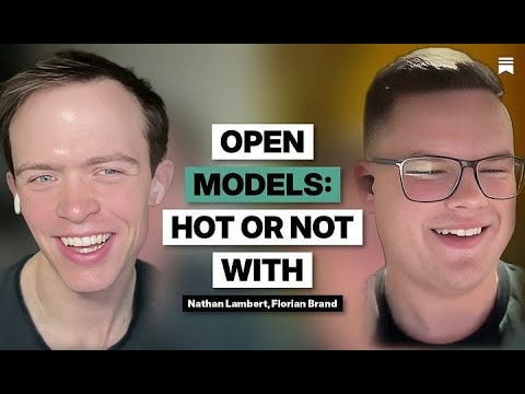 Open models: Hot or Not with Nathan Lambert & Florian Brand