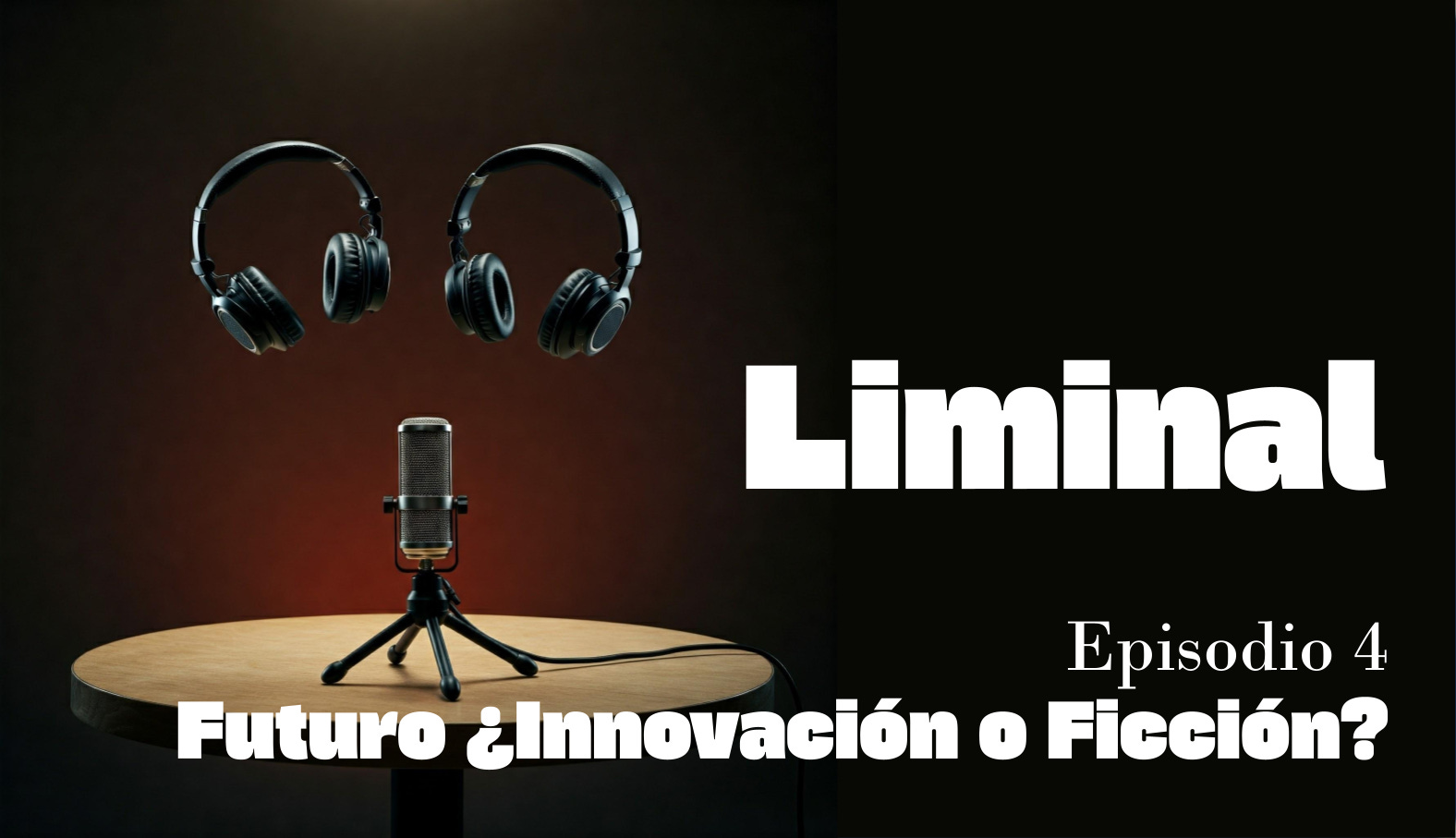 Futuro ¿Innovación o Ficción? 🌀 - Liminal #4