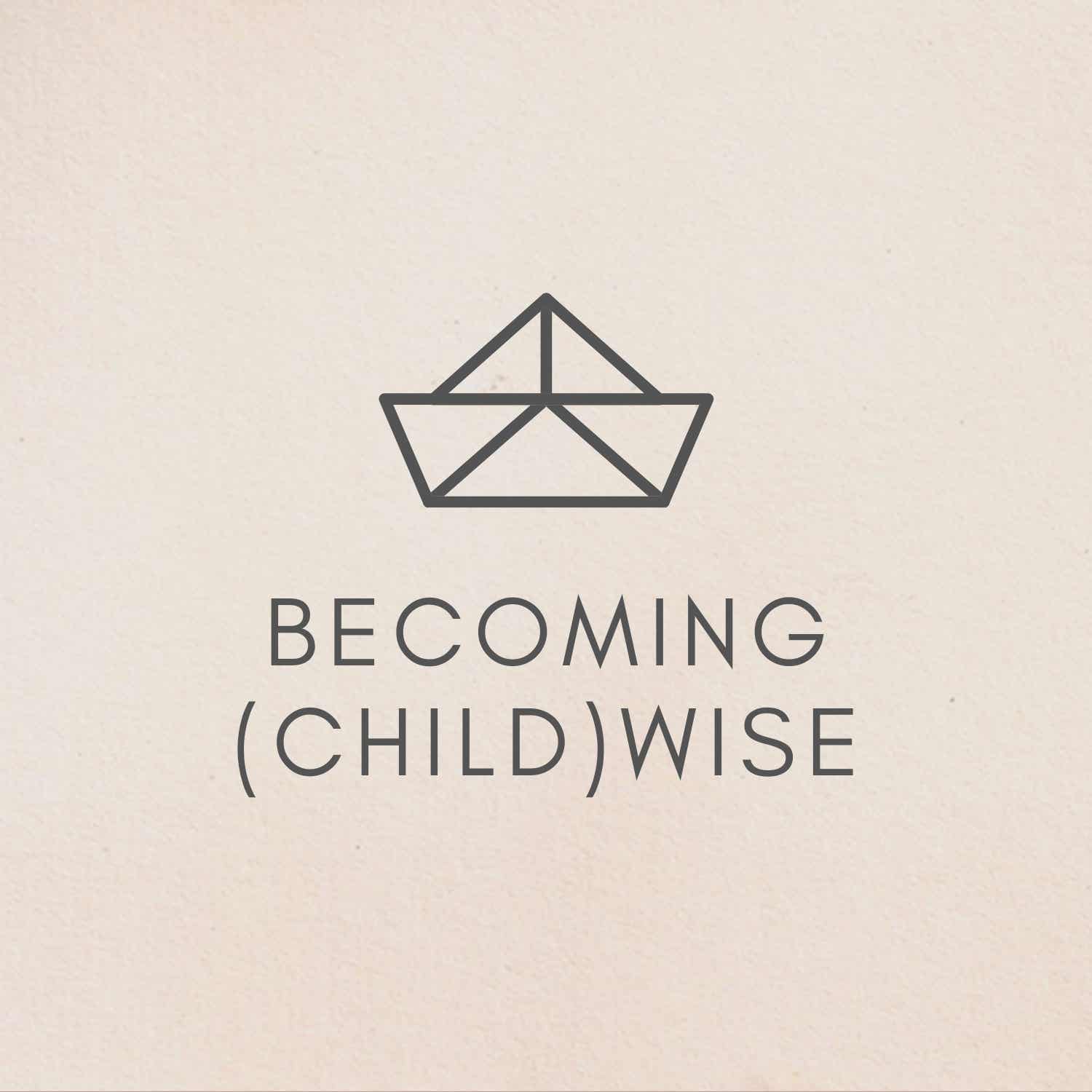 Becoming (Child)Wise podcast artwork