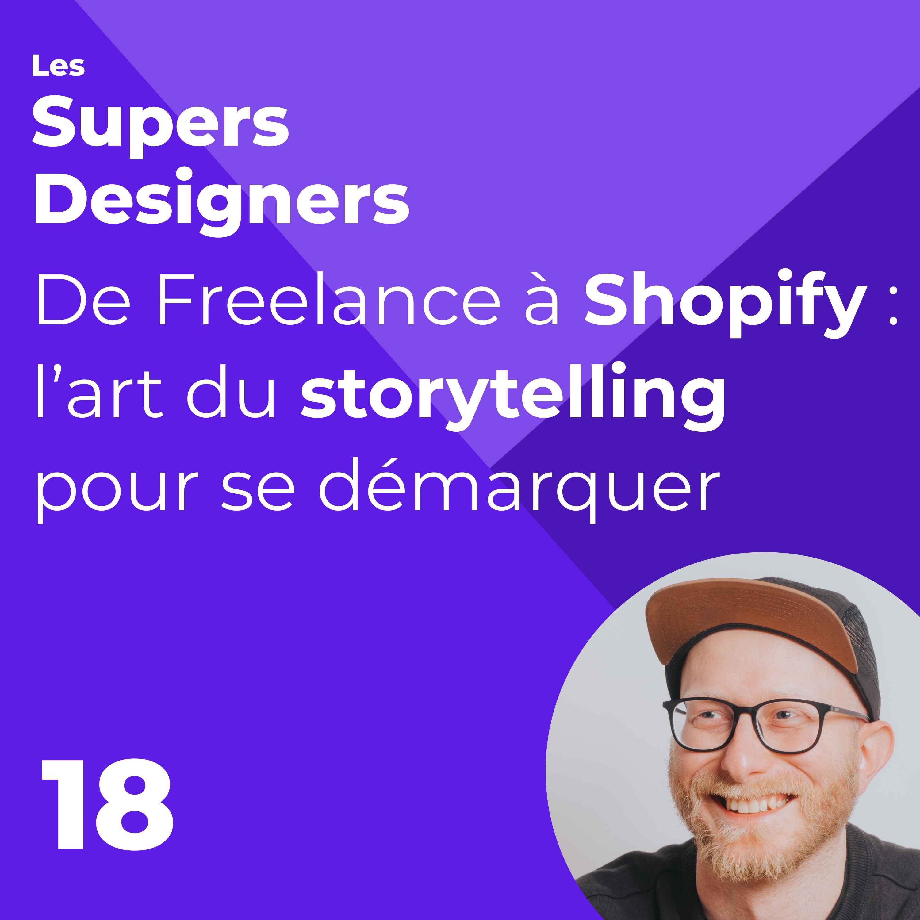 #18 - De Freelance à Shopify : l’art du storytelling pour se démarquer (Fabien Laborie, Staff product designer Shopify)