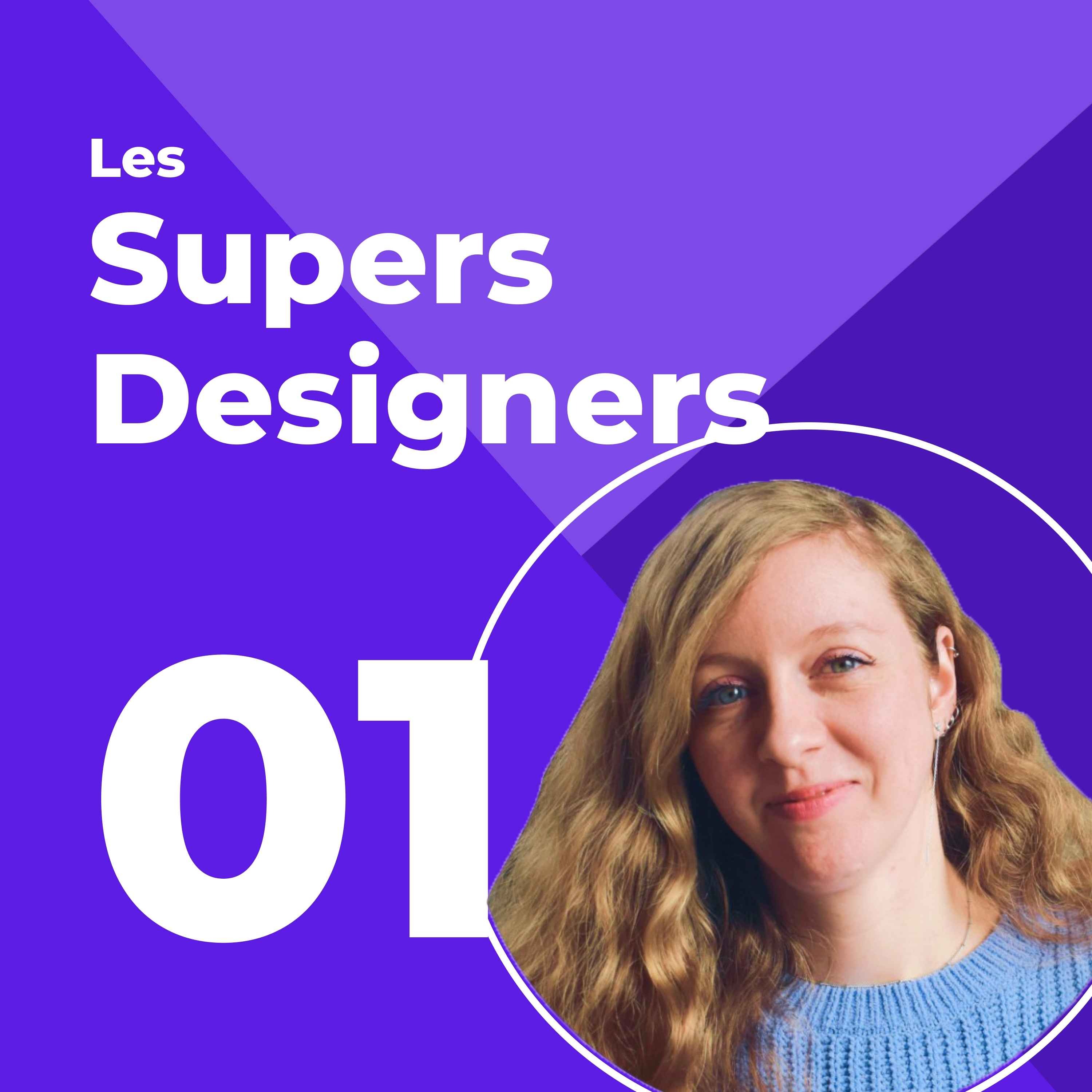 #1 - “Du Dev à l’UX, quelles évolutions pour un alternant ?“ - Les Supers Designers