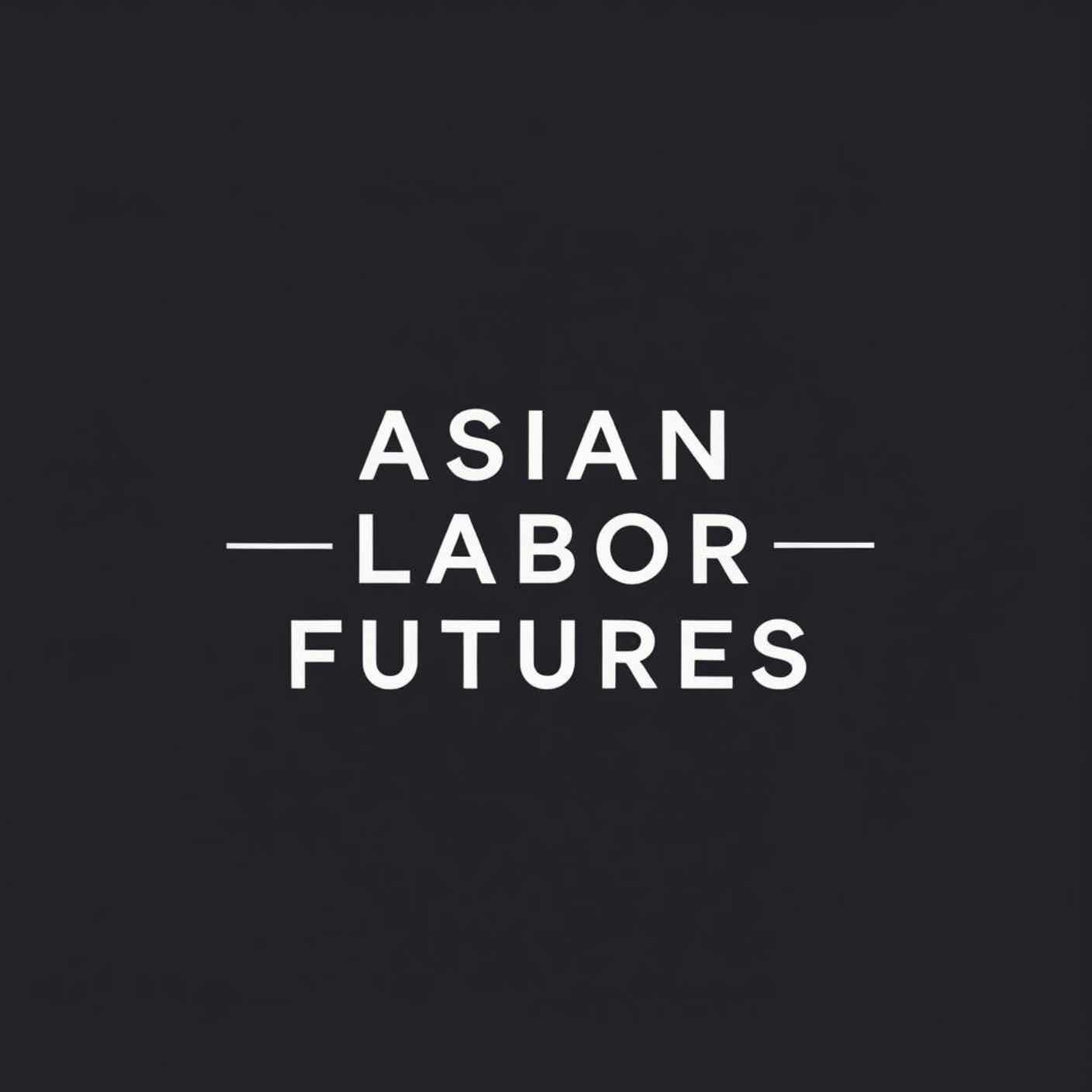 Asian Labor Futures Podcast cover art