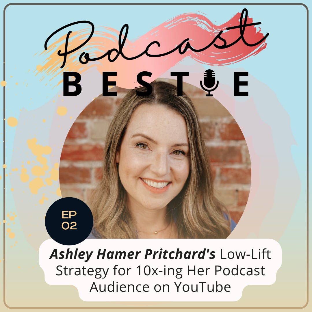 Ashley Hamer Pritchard's Low-Lift Strategy for 10x-ing Her Podcast Audience on YouTube episode artwork