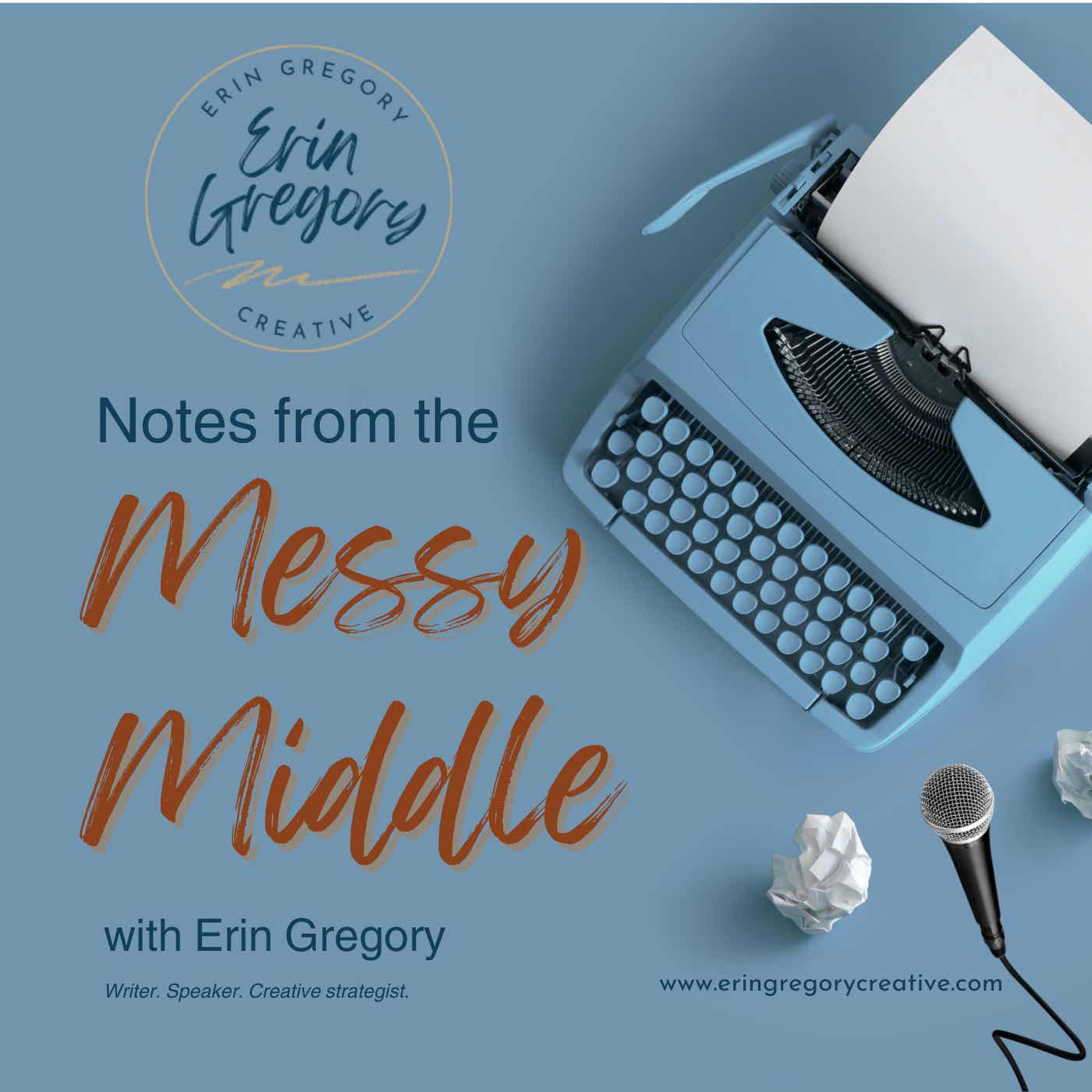 Notes from the Messy Middle