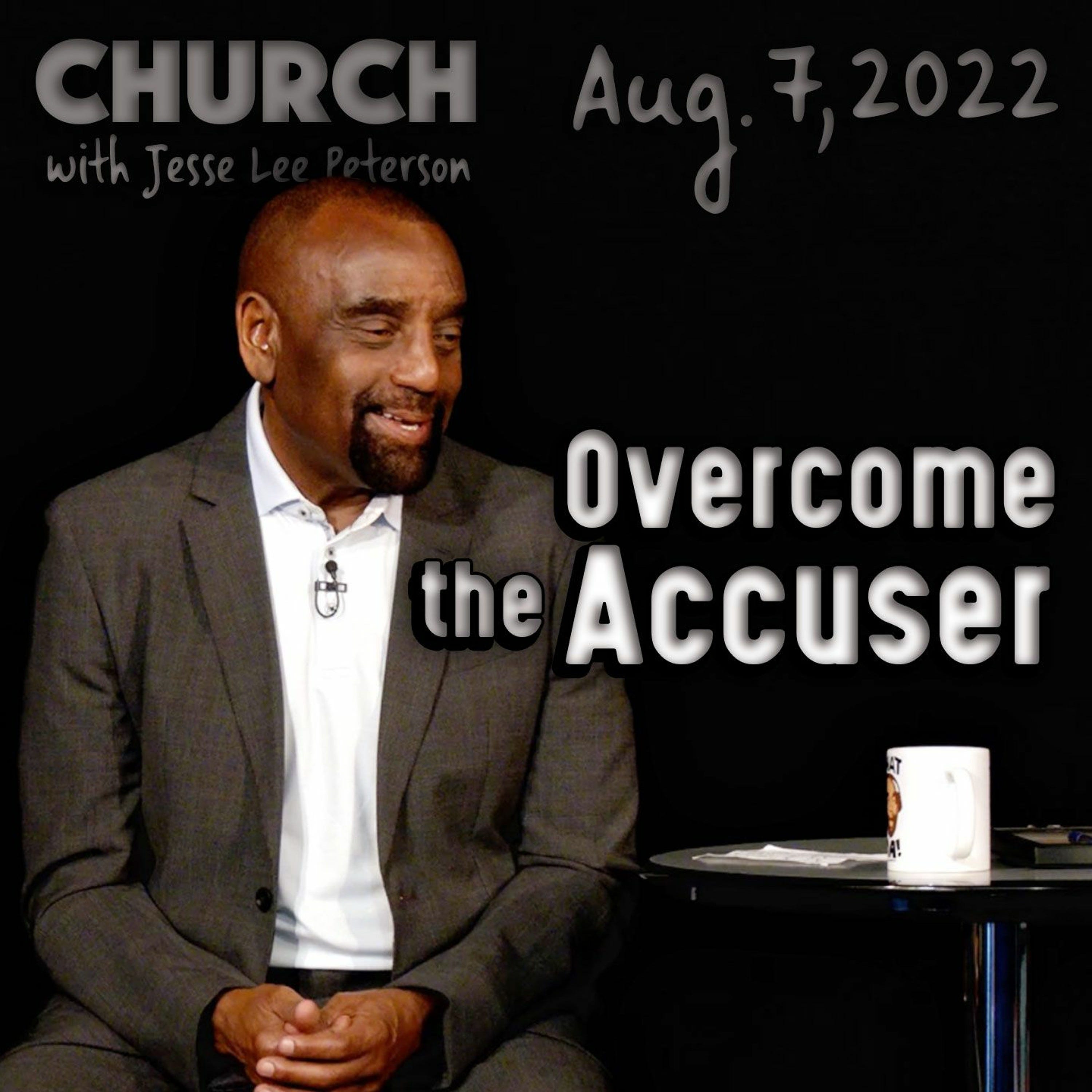 Which Is Easier: The Accuser Inside or Outside You? (Church 8/7/22)