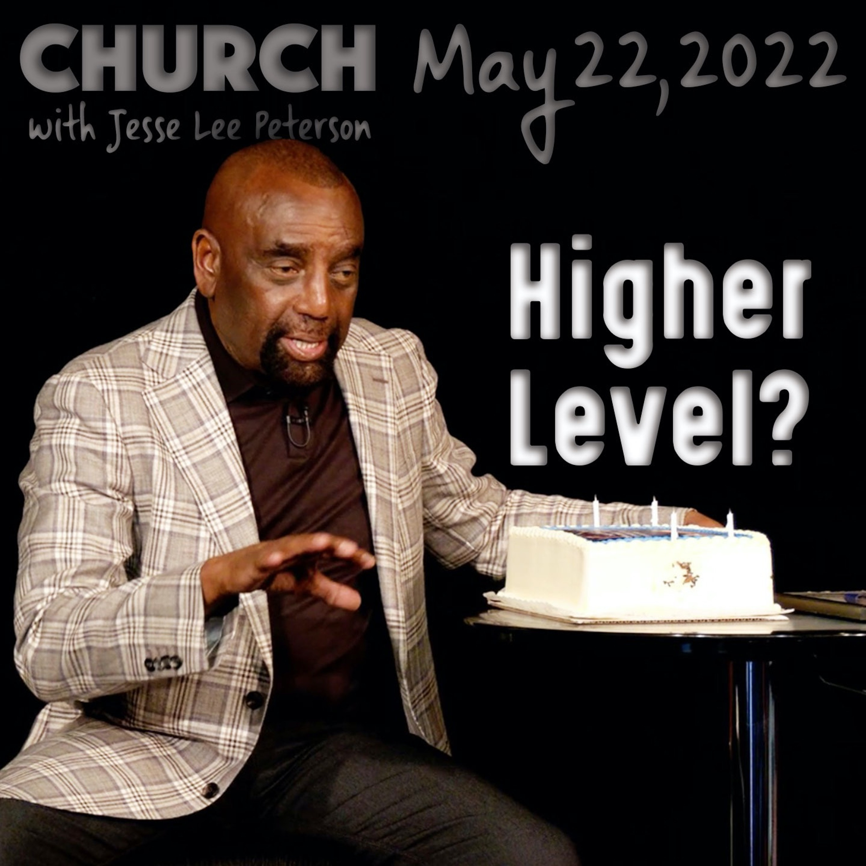 05/22/22 Are You Living at a Lower or Higher Level? (Church)