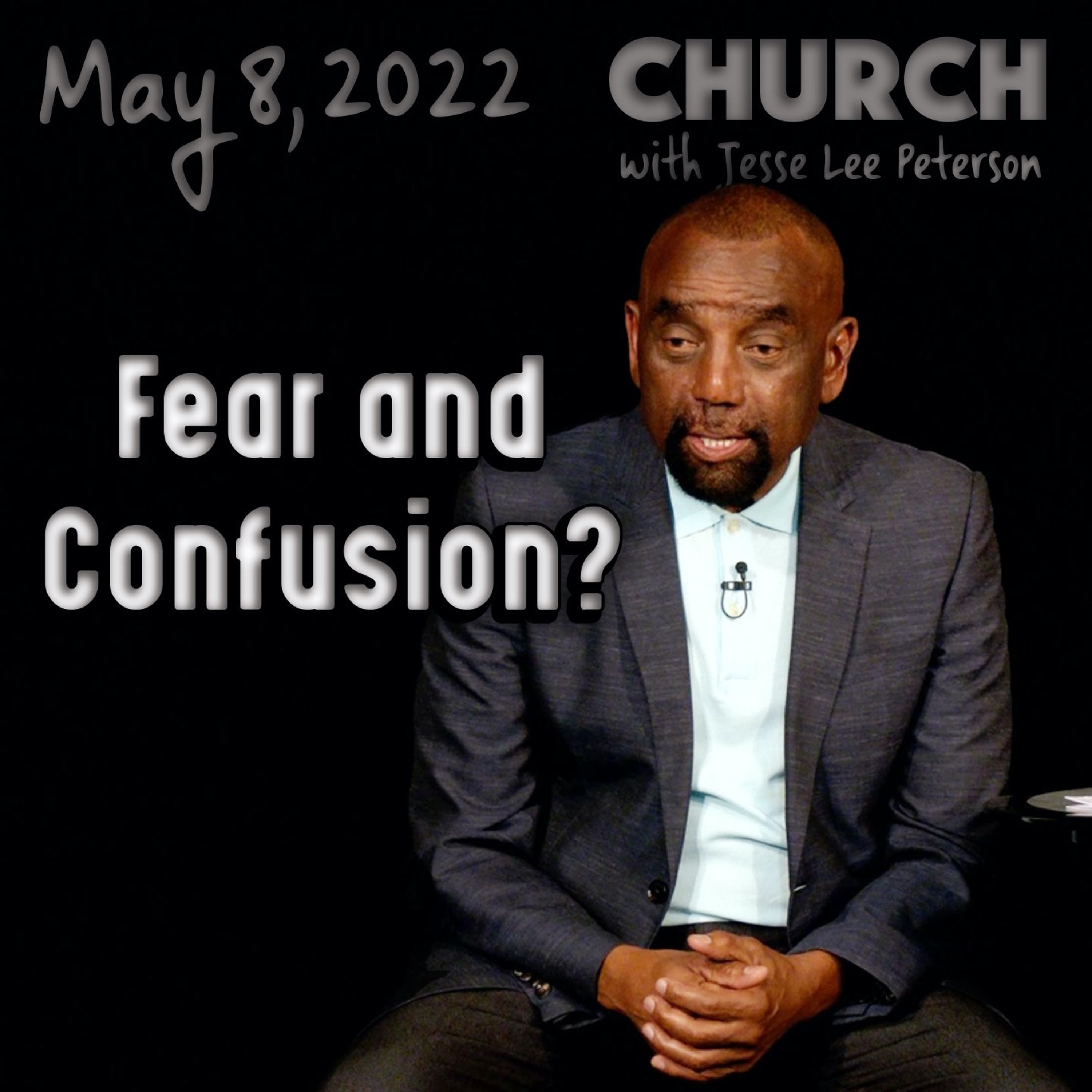 05/08/22 Do You Live in Your Confusion? (Mother's Day Church)