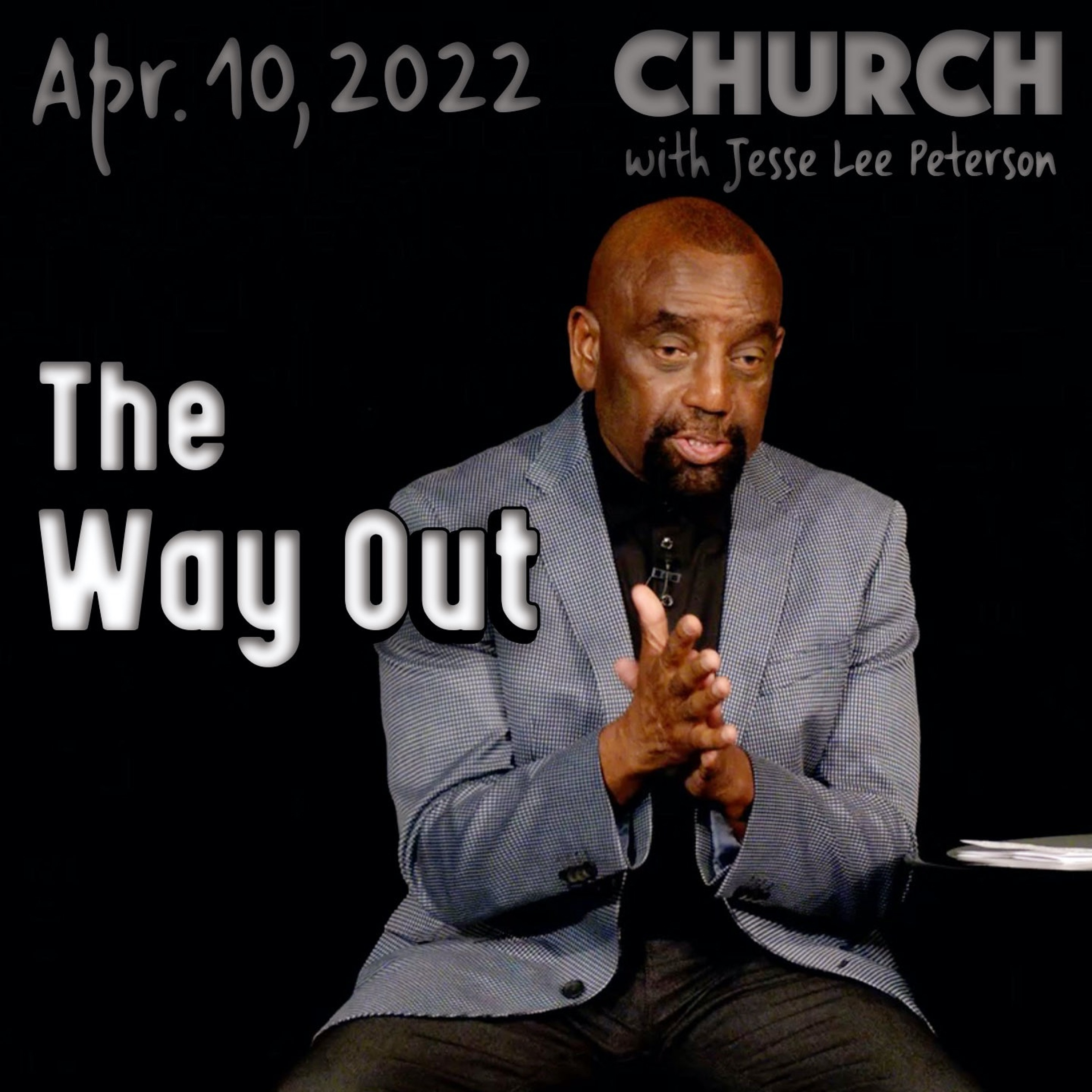 04/10/22 Do You Know the Way Out of Yourself? (Church)