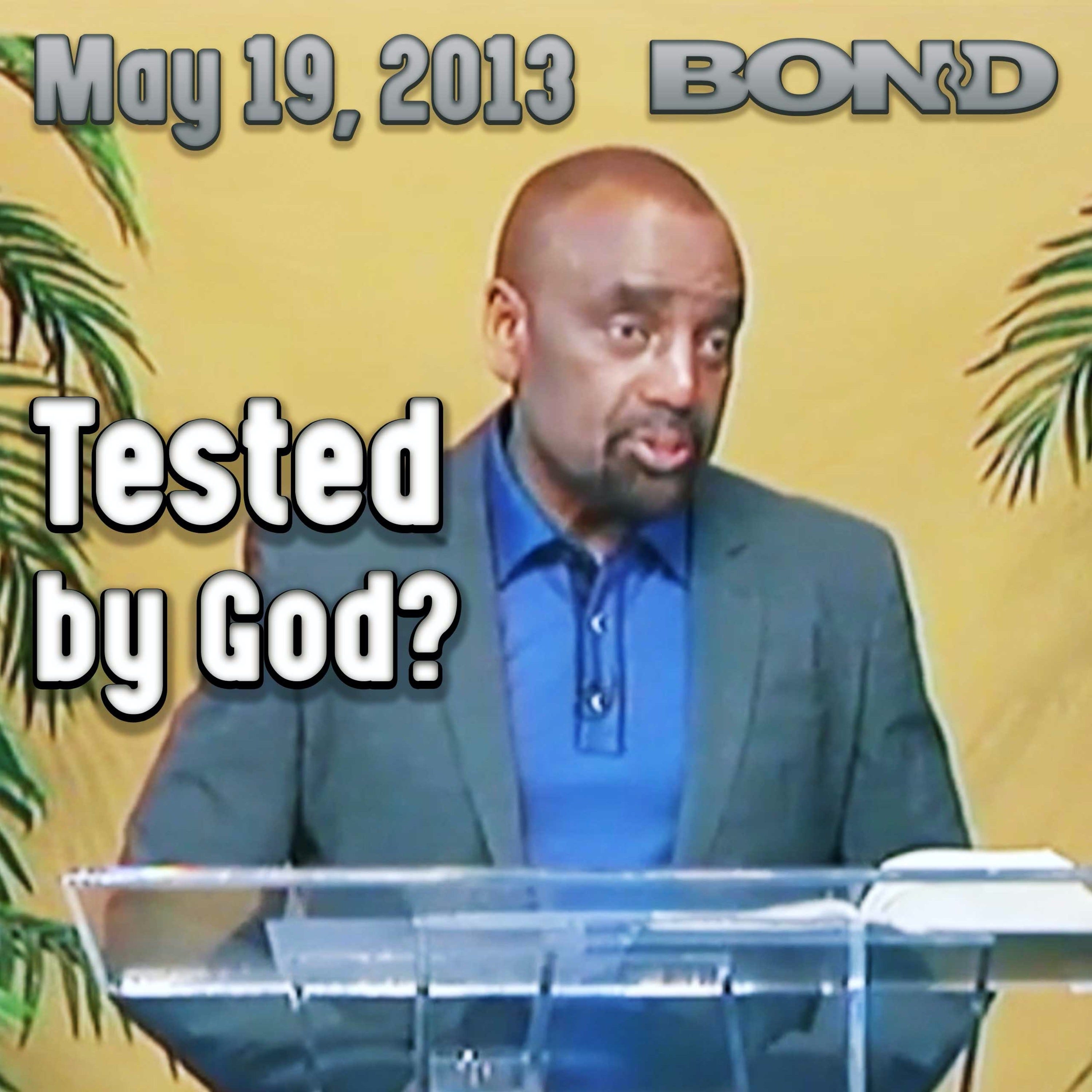 05/19/13 Is There a Difference Between Being Tempted and Being Tested?
