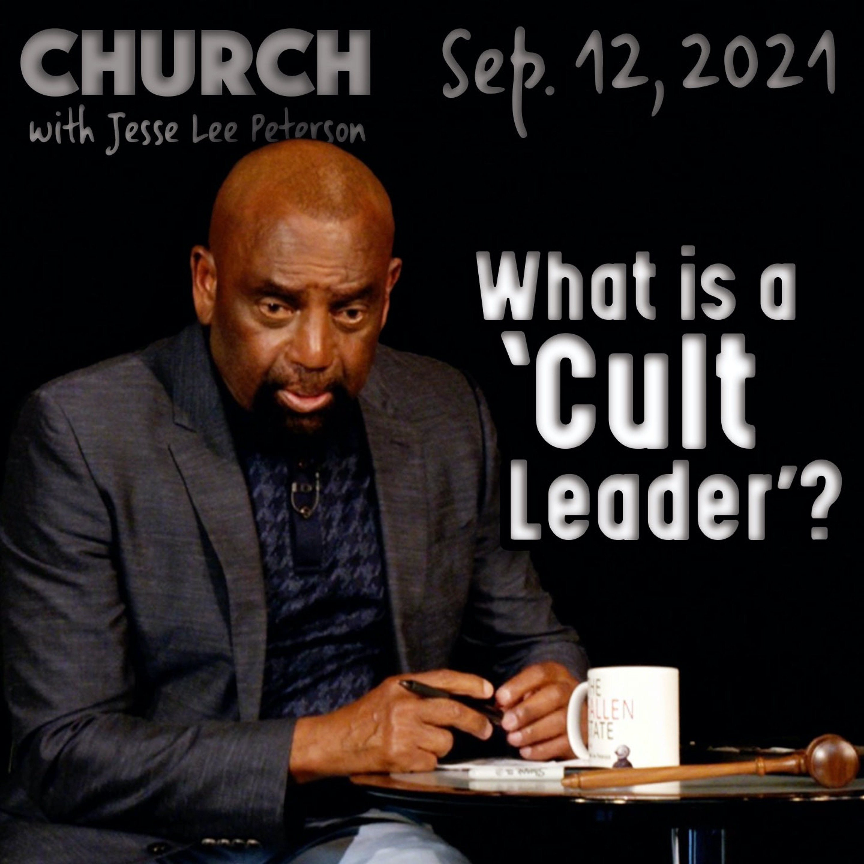 09/12/21 Whose Fault: Cult Leader or Followers? (Church)