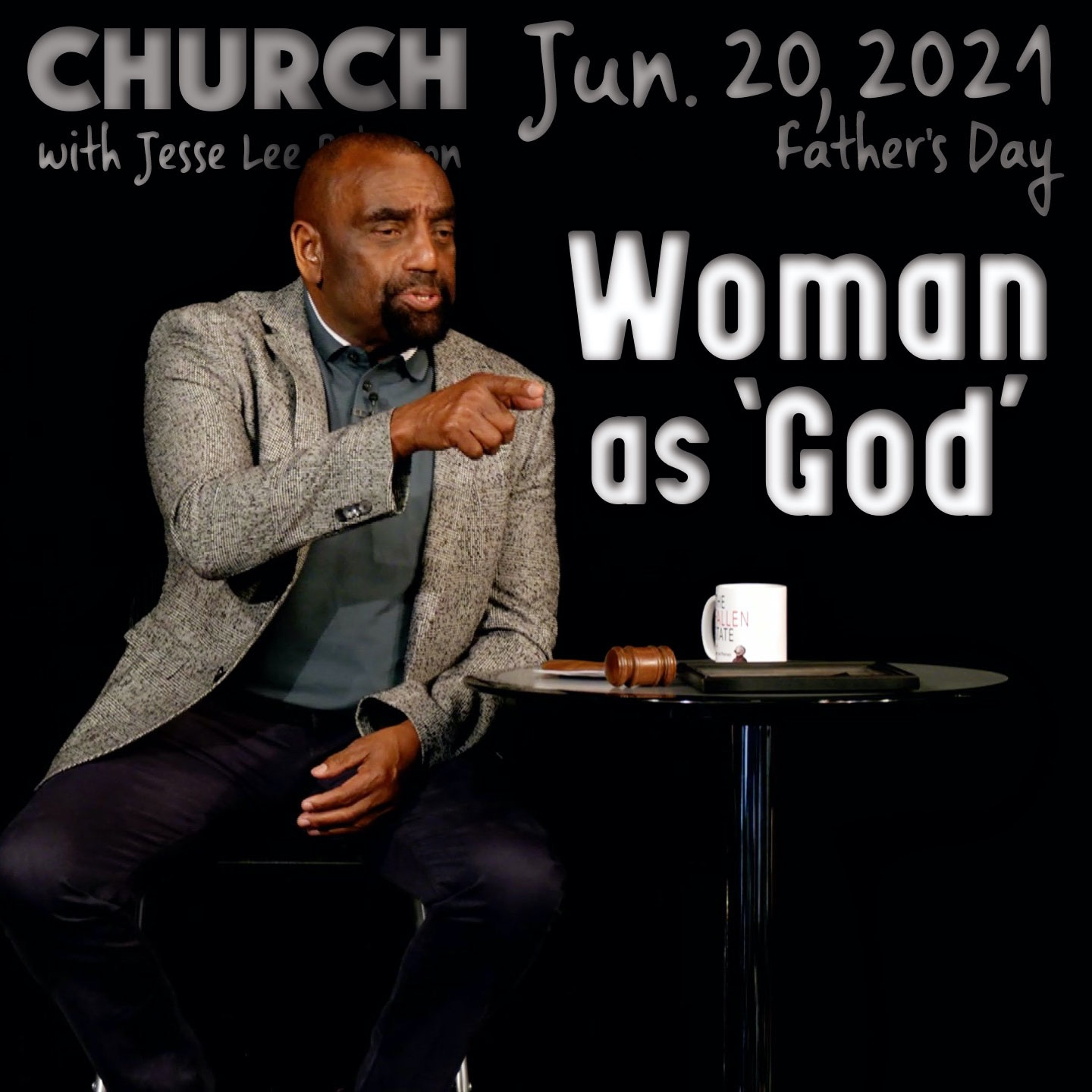 06/20/21 Weak Men Worship Women (Father's Day Church)