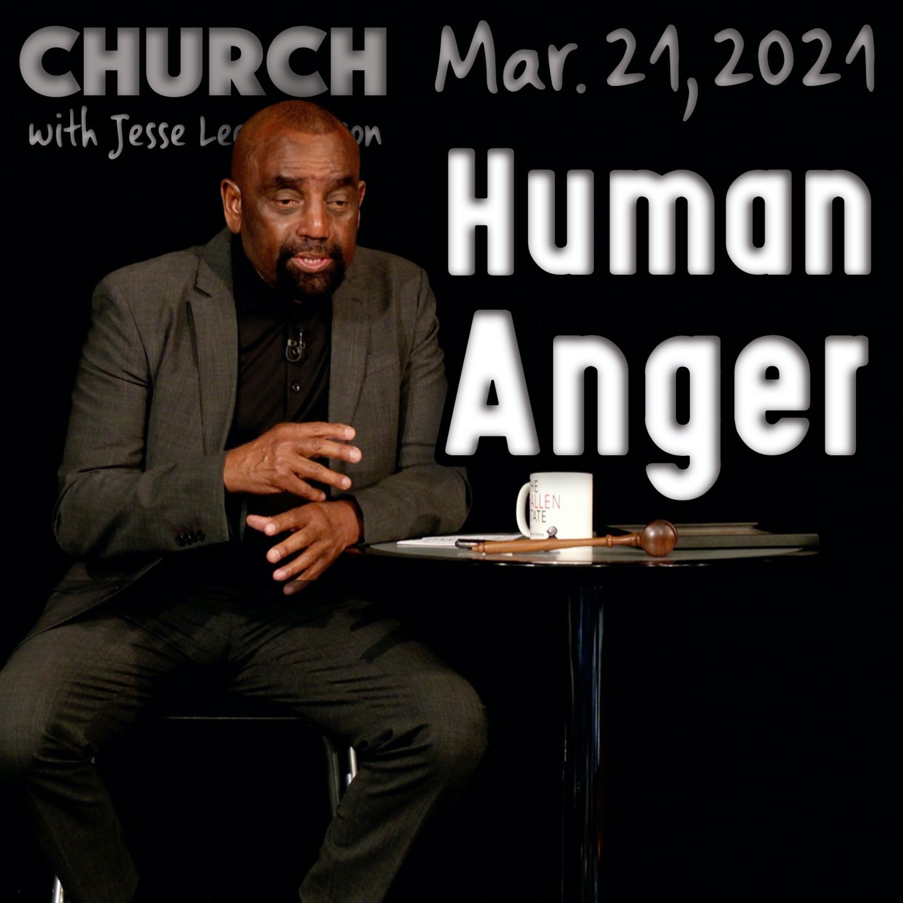 03/21/21 Human Anger Is Not God's Anger (Church)