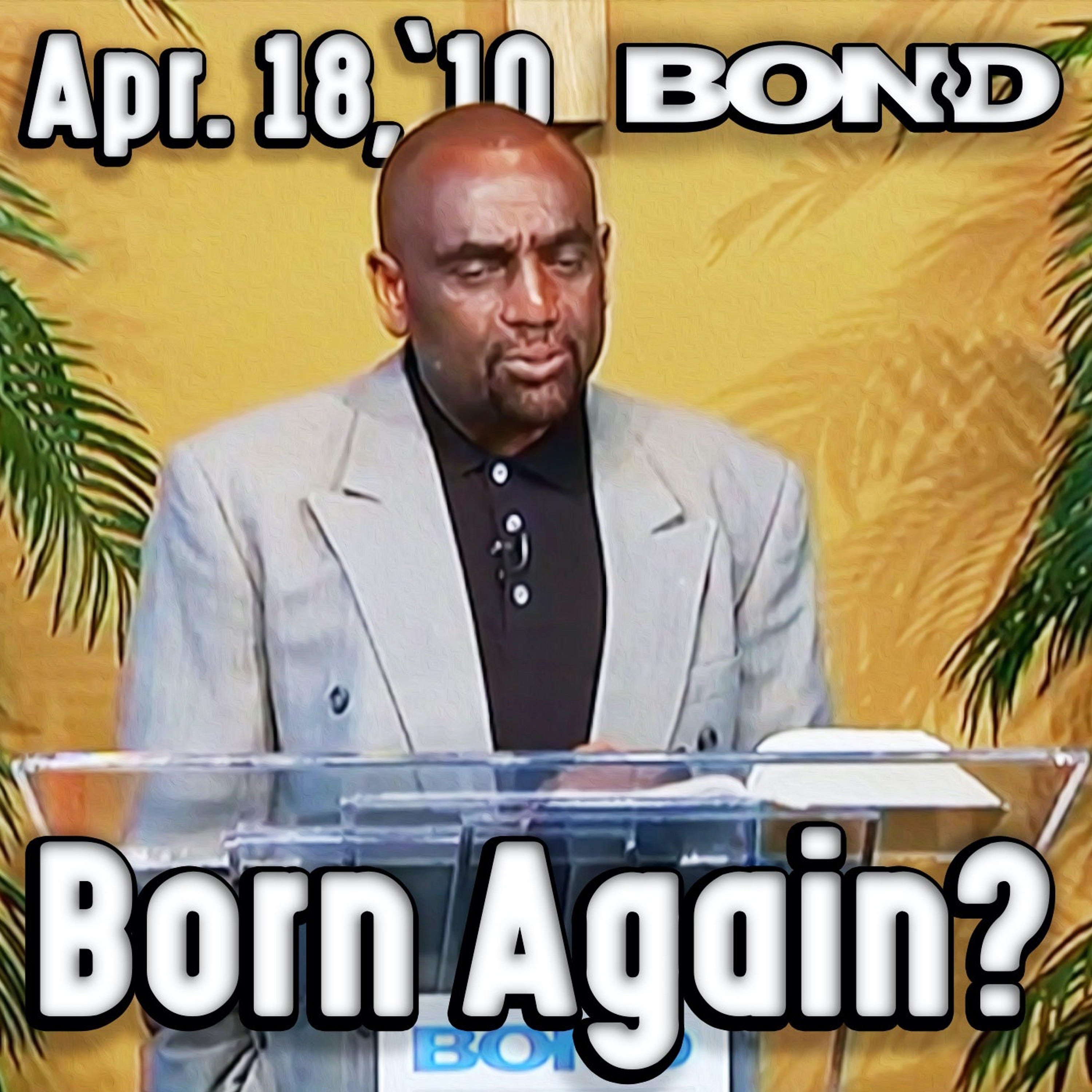 04/18/10 Are You Born Again of the Spirit? (Sunday Service Archive)