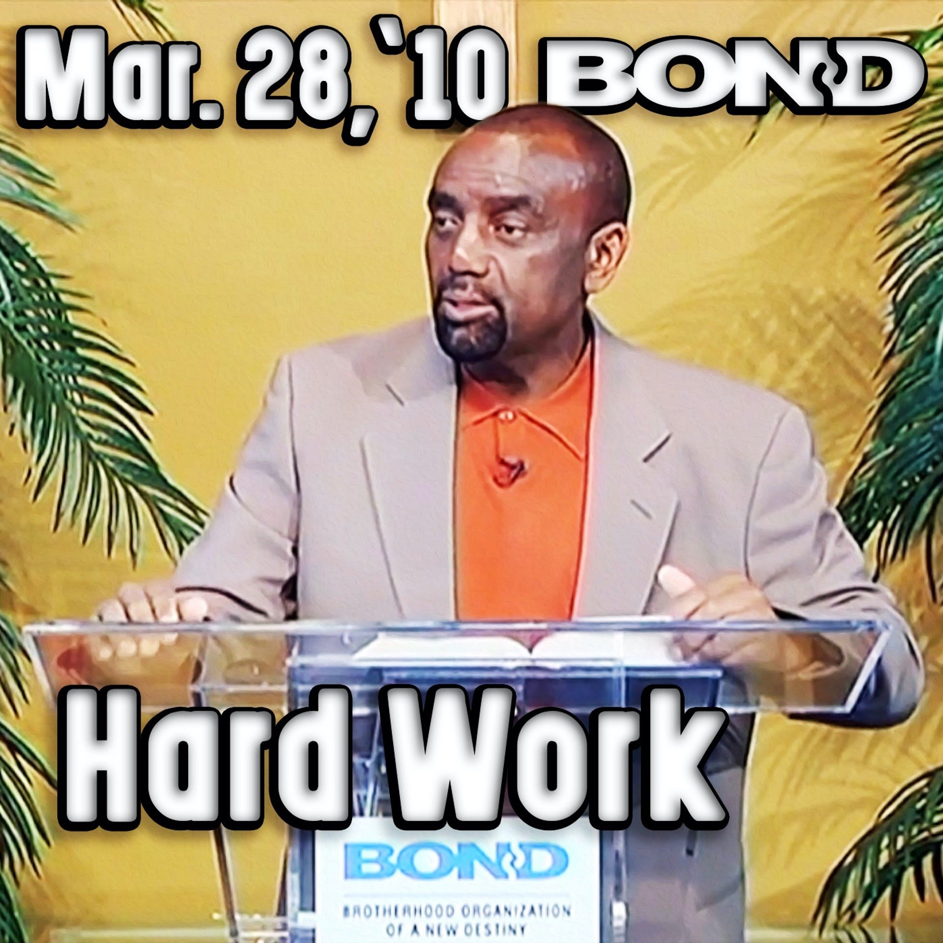 03/28/10 What Does Hard Work Do for You? (Sunday Service Archive)