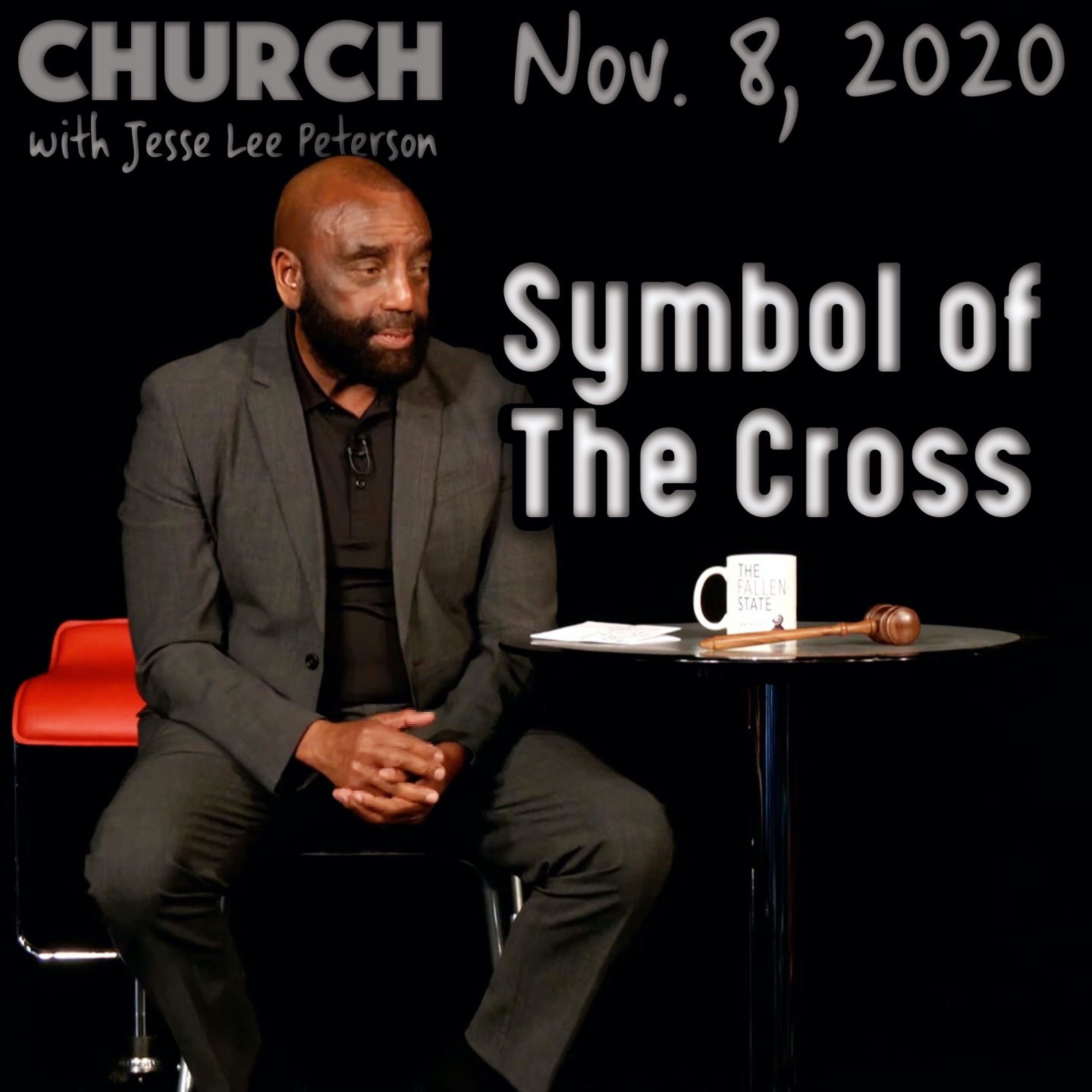 11/08/20 What Does the Cross Symbolize to You? (Church)