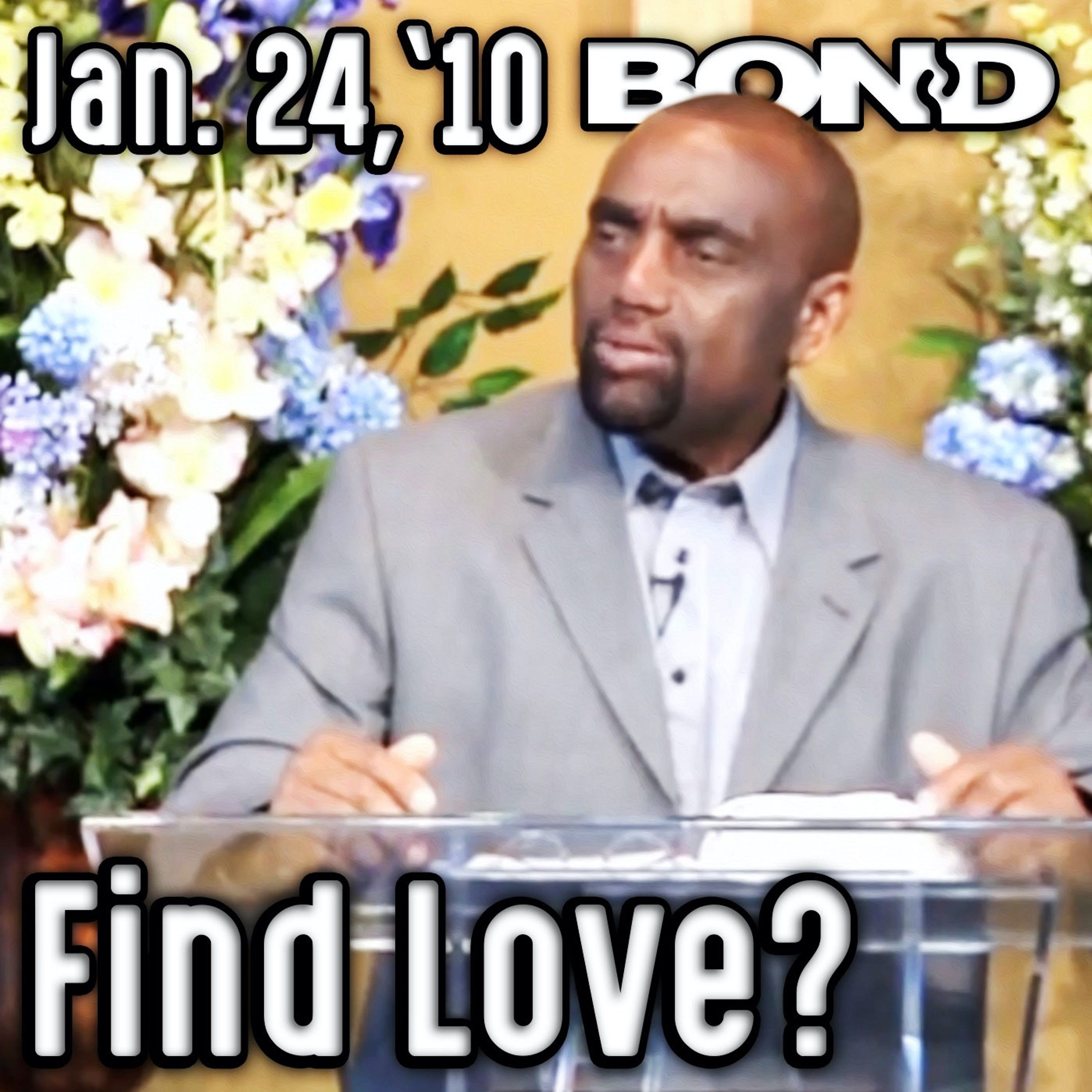 01/24/10 How Do You Find Love? (Sunday Service)