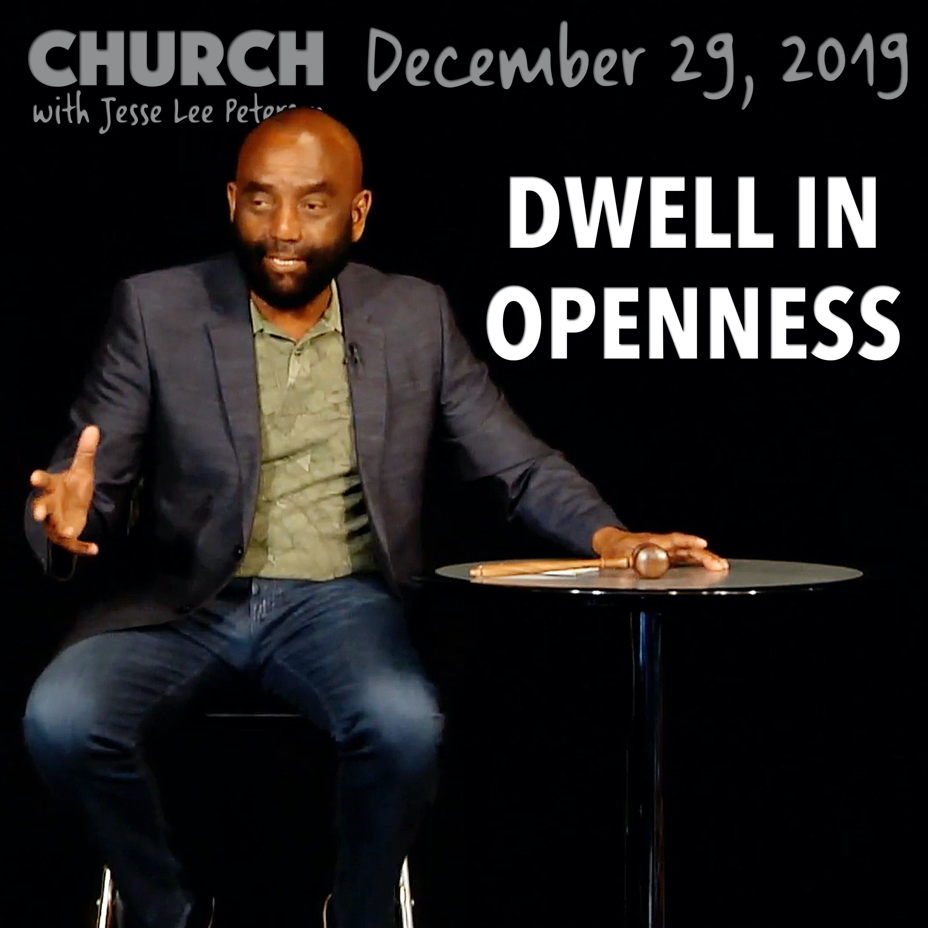 How to Be a Person of Openness (Church 12/29/19)