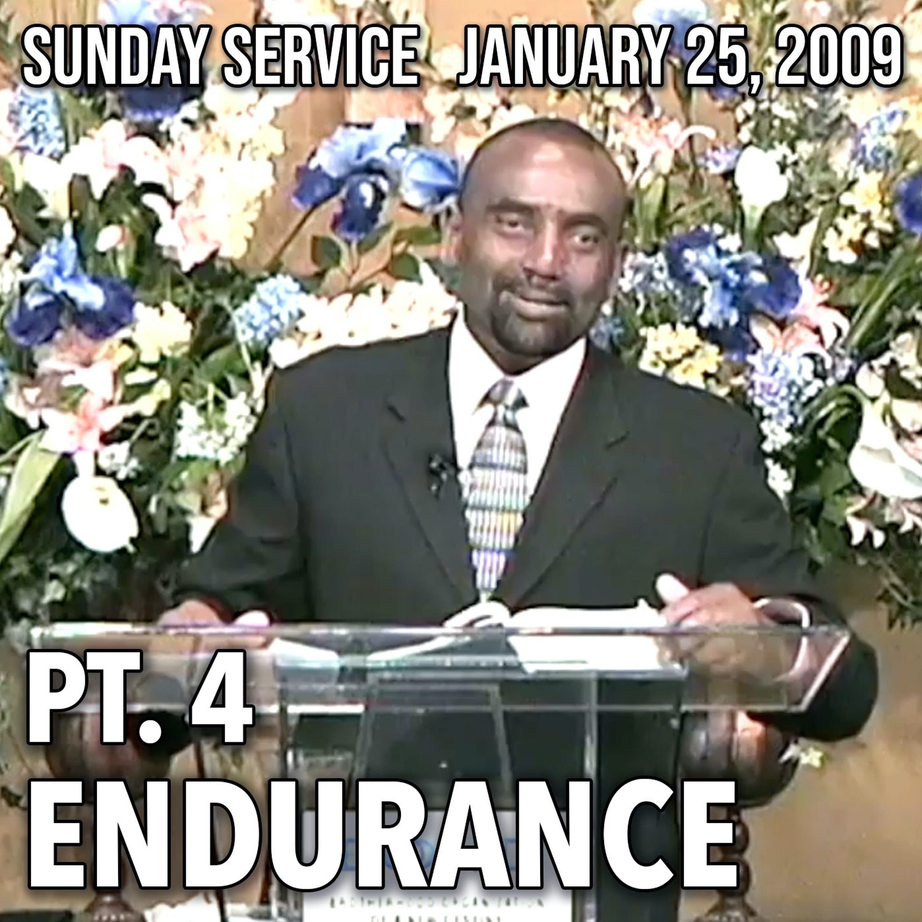 Endurance, Part 4 (Sunday Service, January 25, 2009)