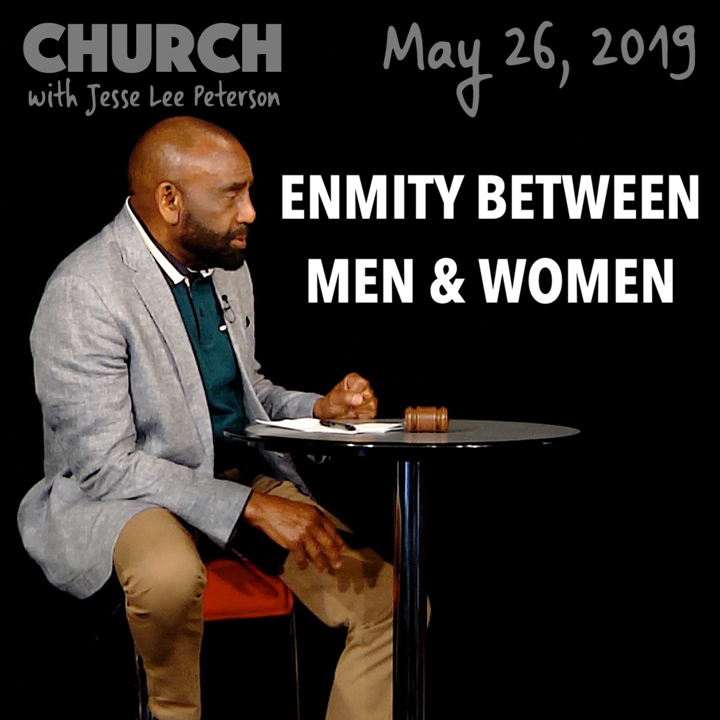 Enmity Between Men and Women (Church, May 26, 2019)