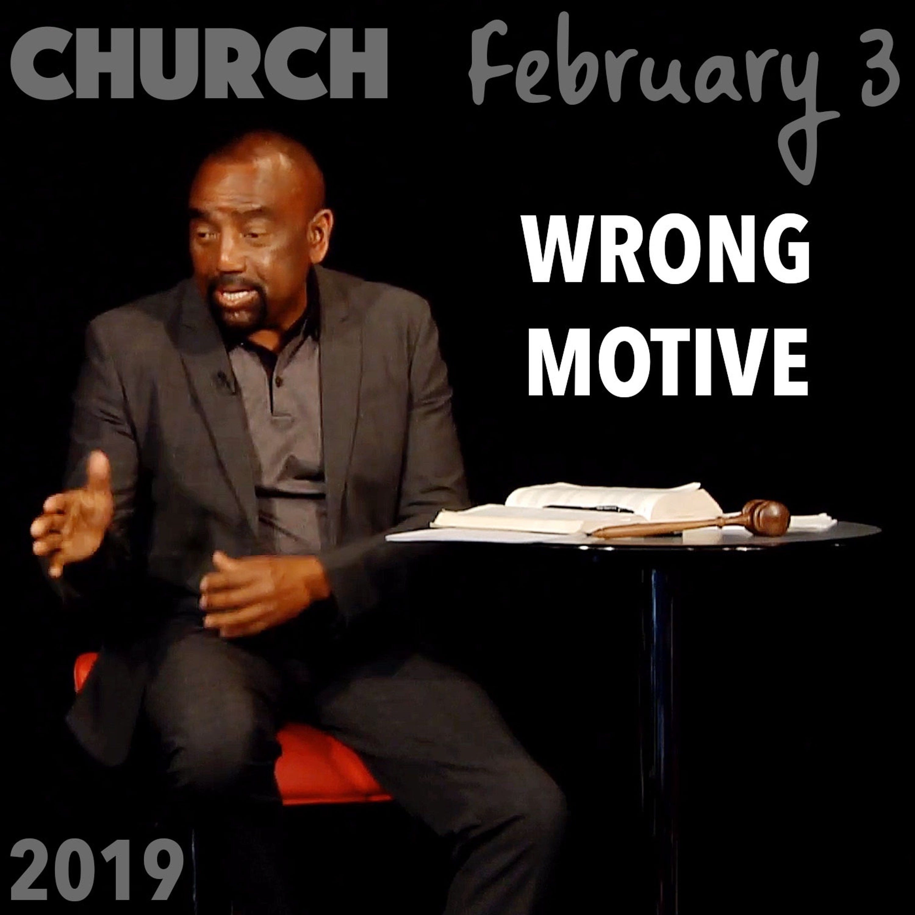 Watch Your Wrong Motives in “Doing Good” (Church, Feb 3, 2019)