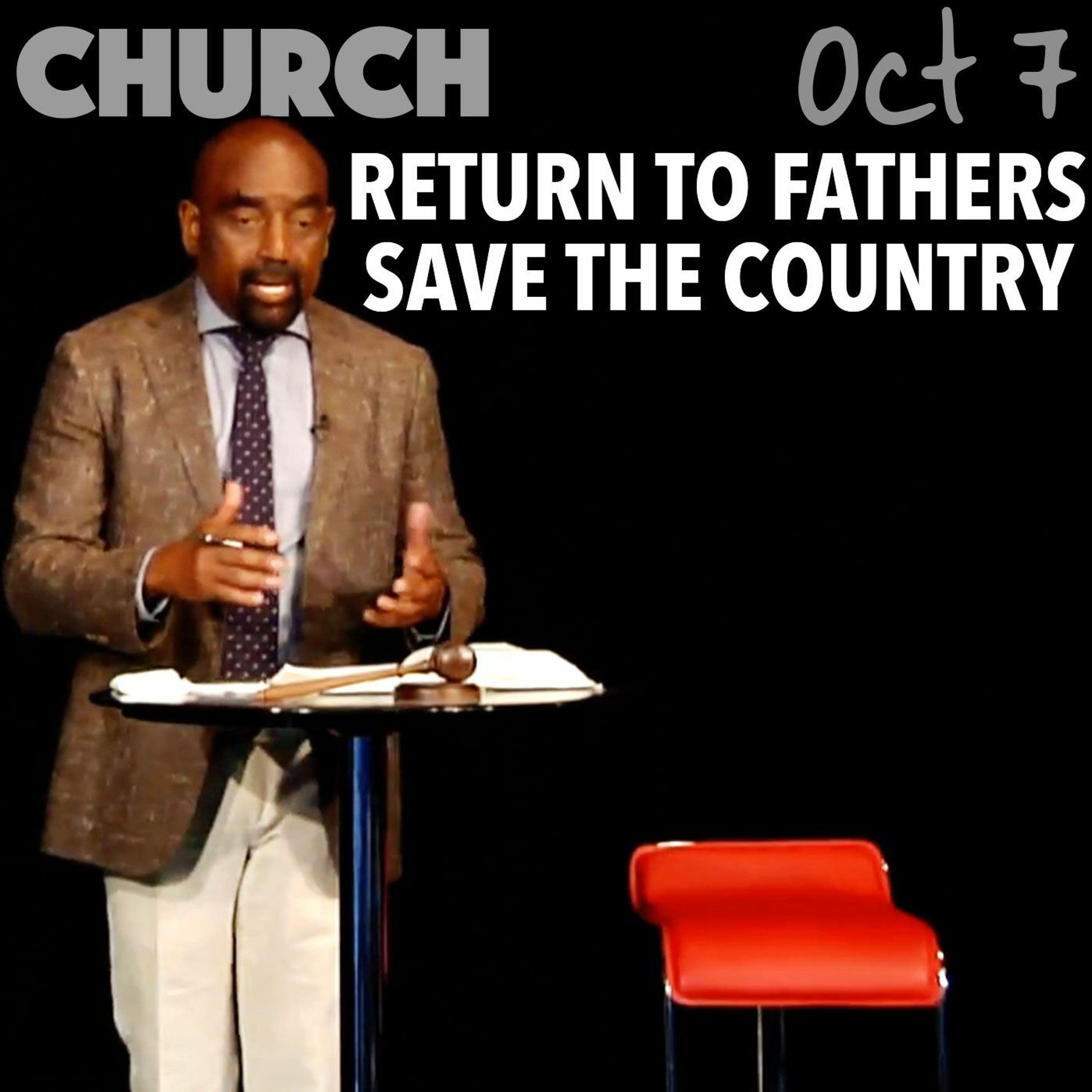Return to Fathers to Save the Country (Church, Oct 7)