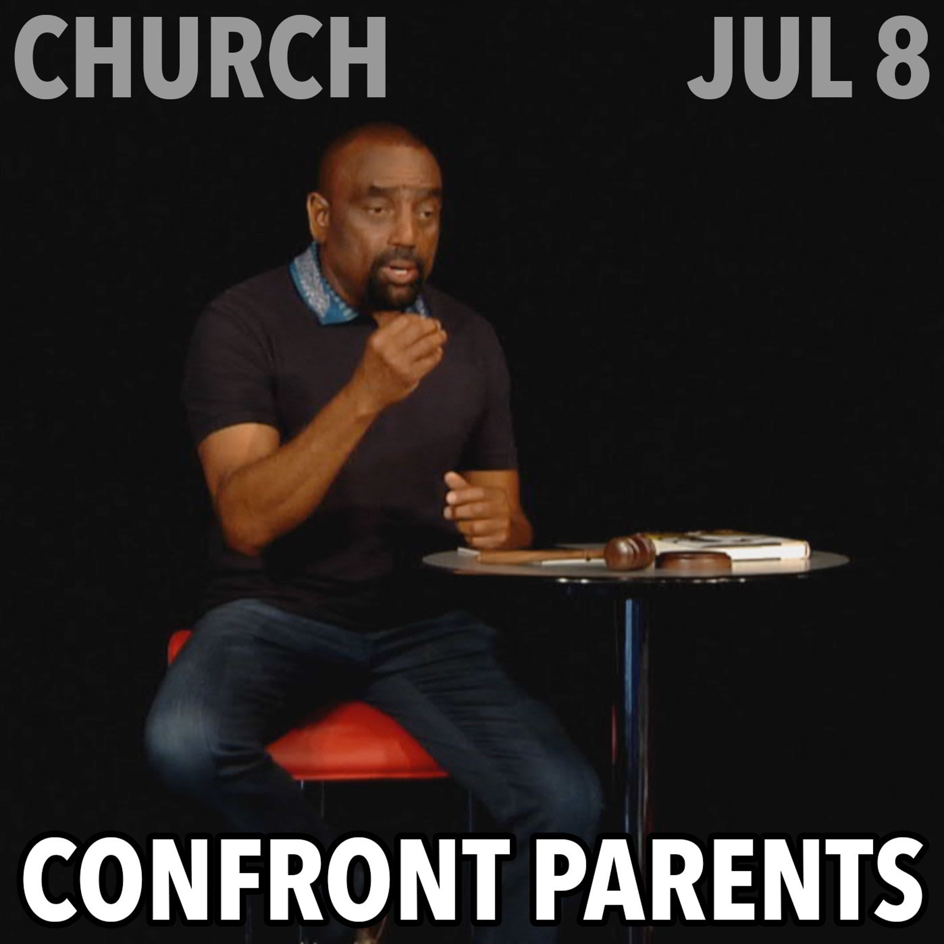Confront Your Fear (Mother/Parents) and Gain Courage (Church July 8)