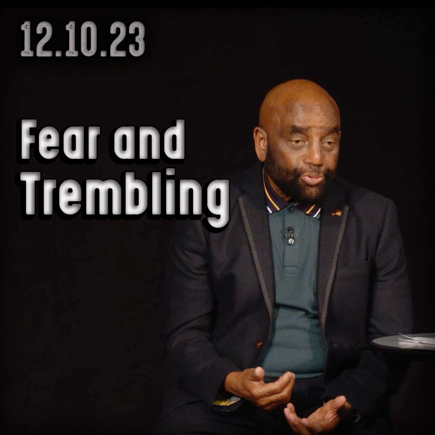 What It Means to Go to God in Fear and Trembling | Church 12/10/23