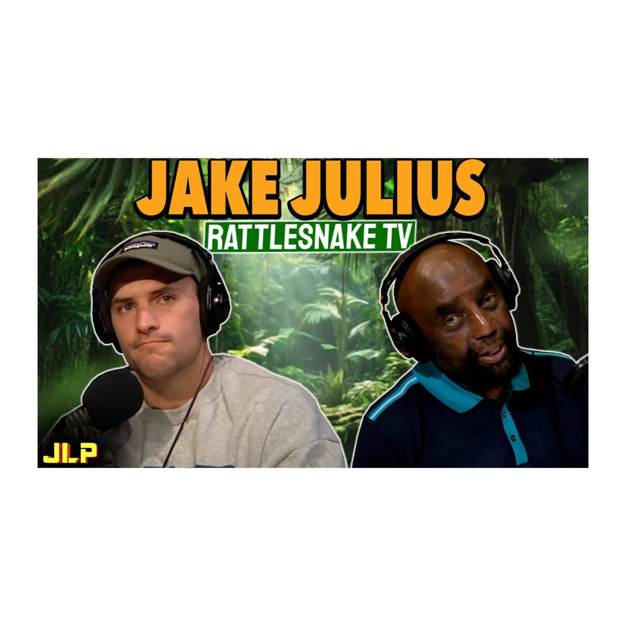 GUEST: JAKE JULIUS of RattleSnake TV (feat. Joel Friday TV) | JLP