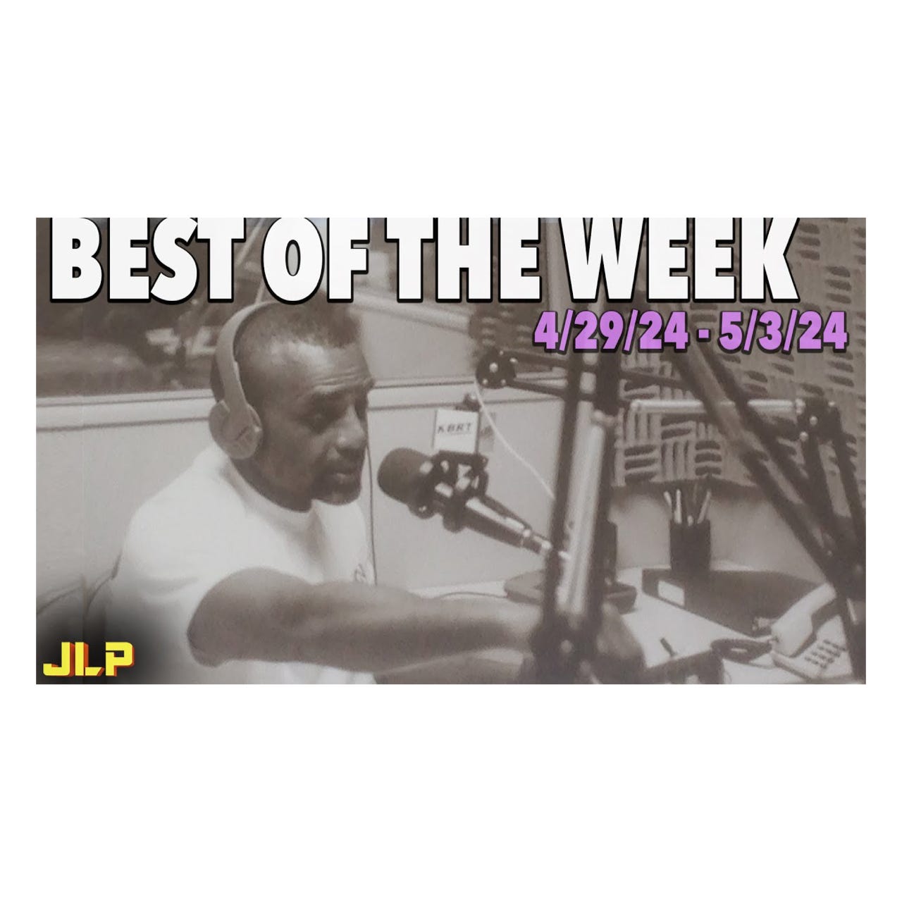 BEST OF THE WEEK: Russell Brand, PTSD, Whoopi Enraged, Race Hoax (4/29/24-5/3/24) | JLP
