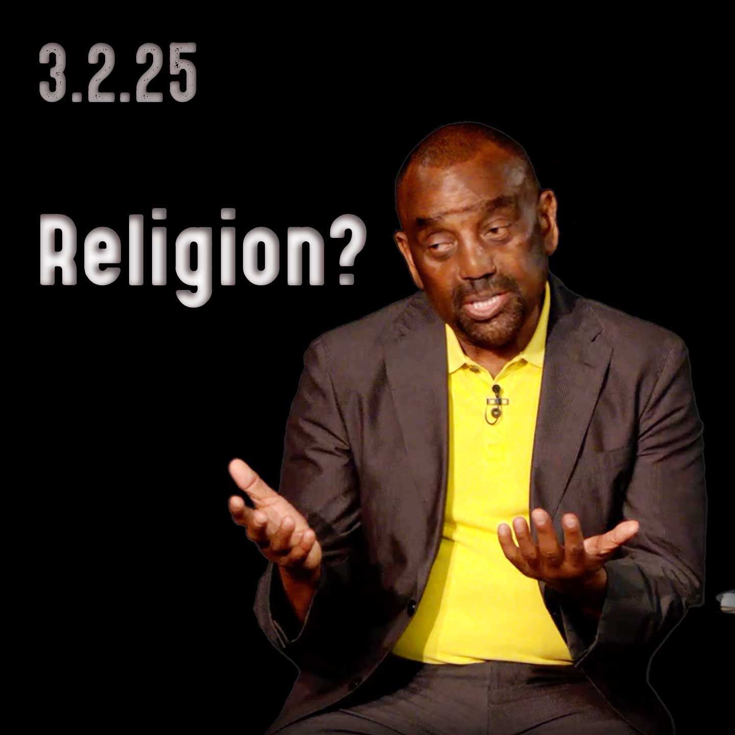 What good have you gotten out of religion? | Church 3/2/25