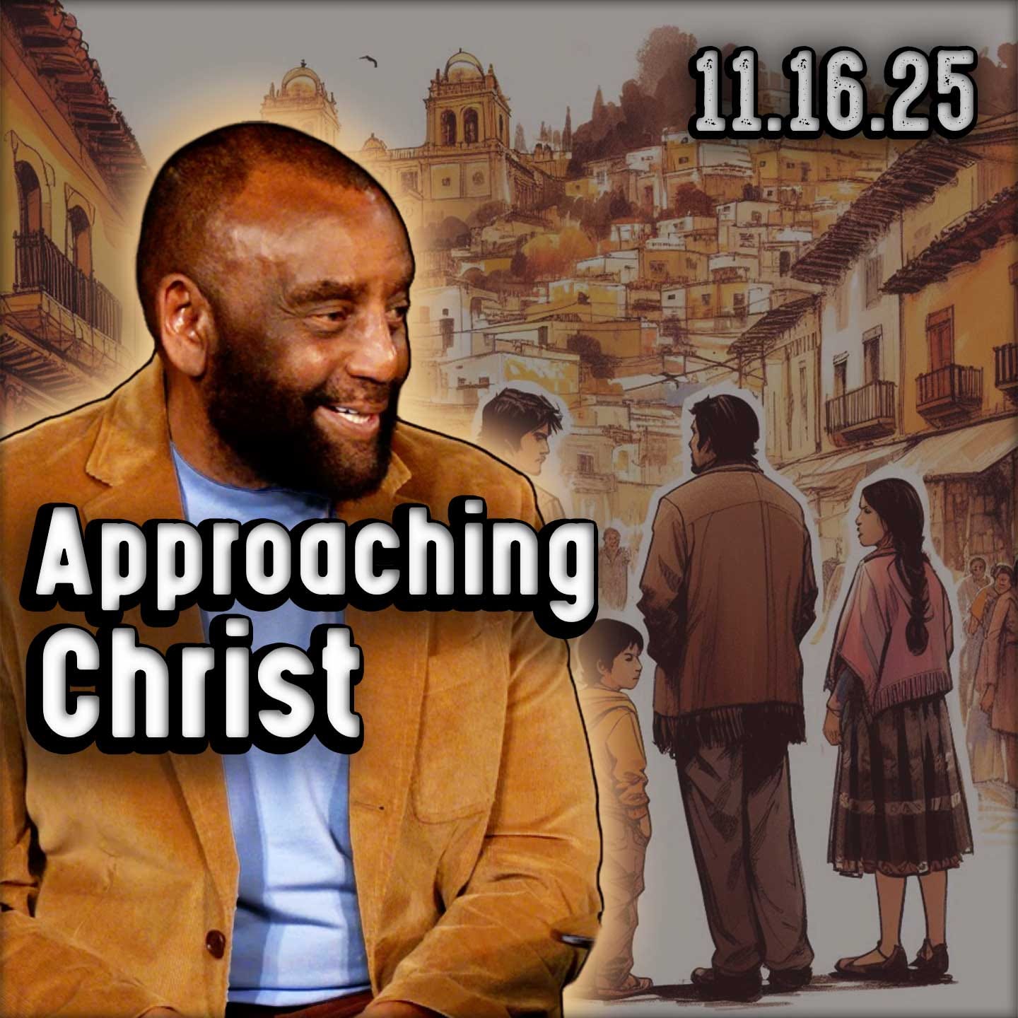 How Do You Know When You're Approaching Christ? | Church 11/16/25
