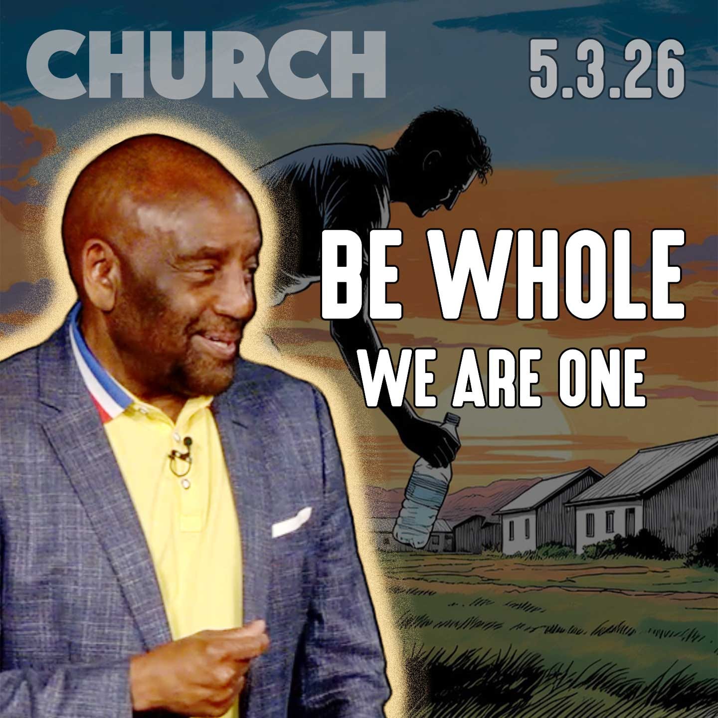 What It Means to Be Whole | Church 5/3/26