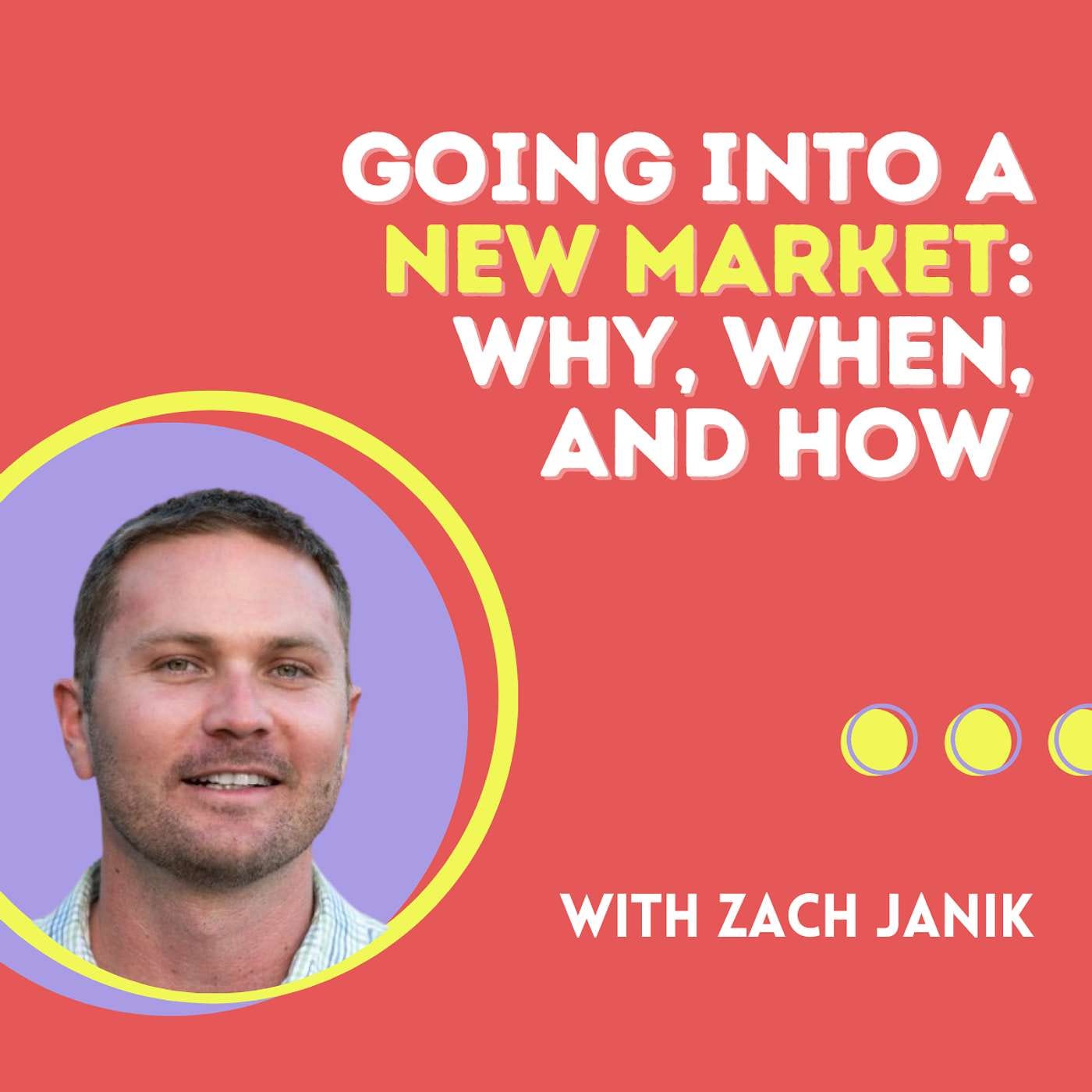 Going into a New Market with Zach Janik (Duzybrat)