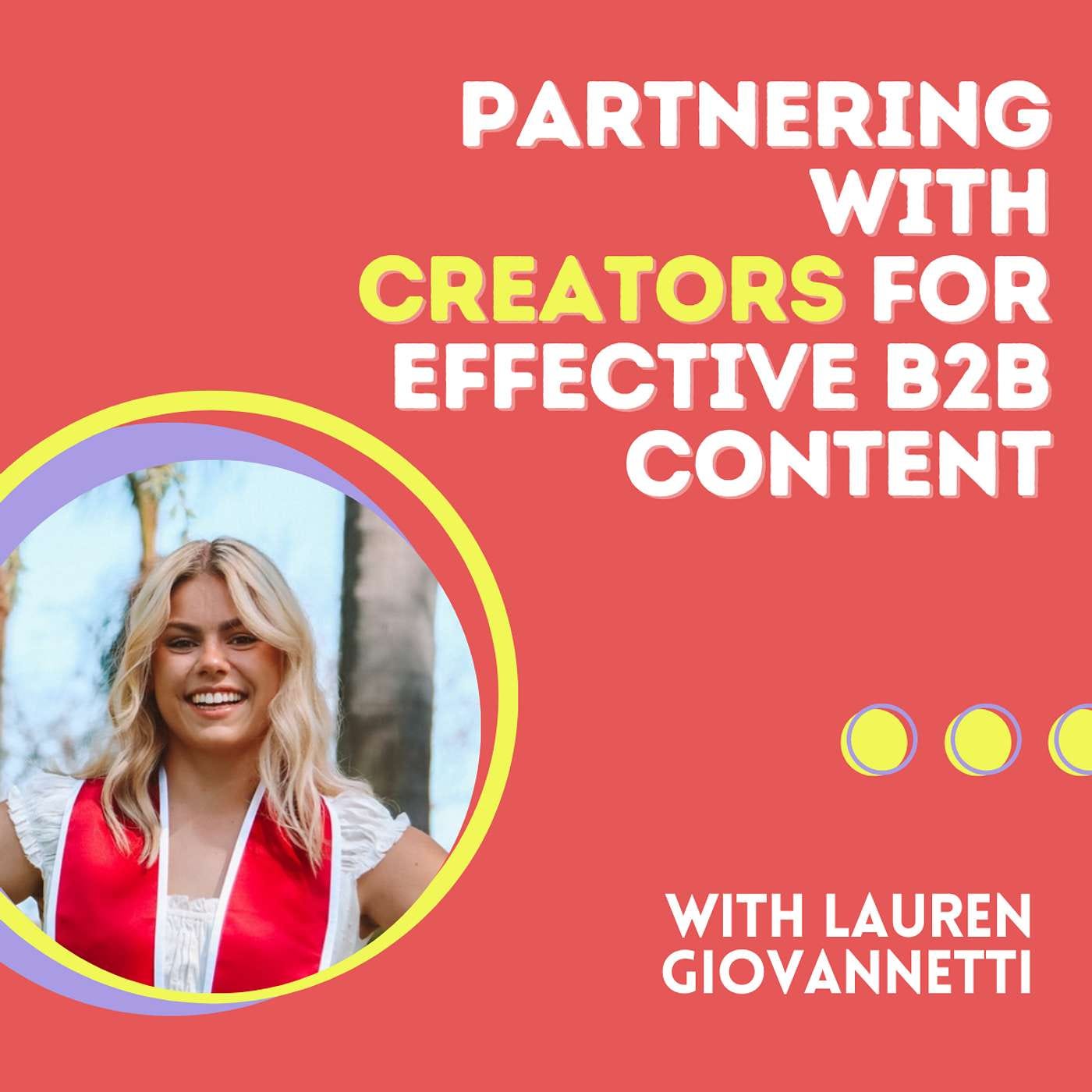 Partnering with Creators for Effective B2B Content with Lauren Giovannetti (Stan)