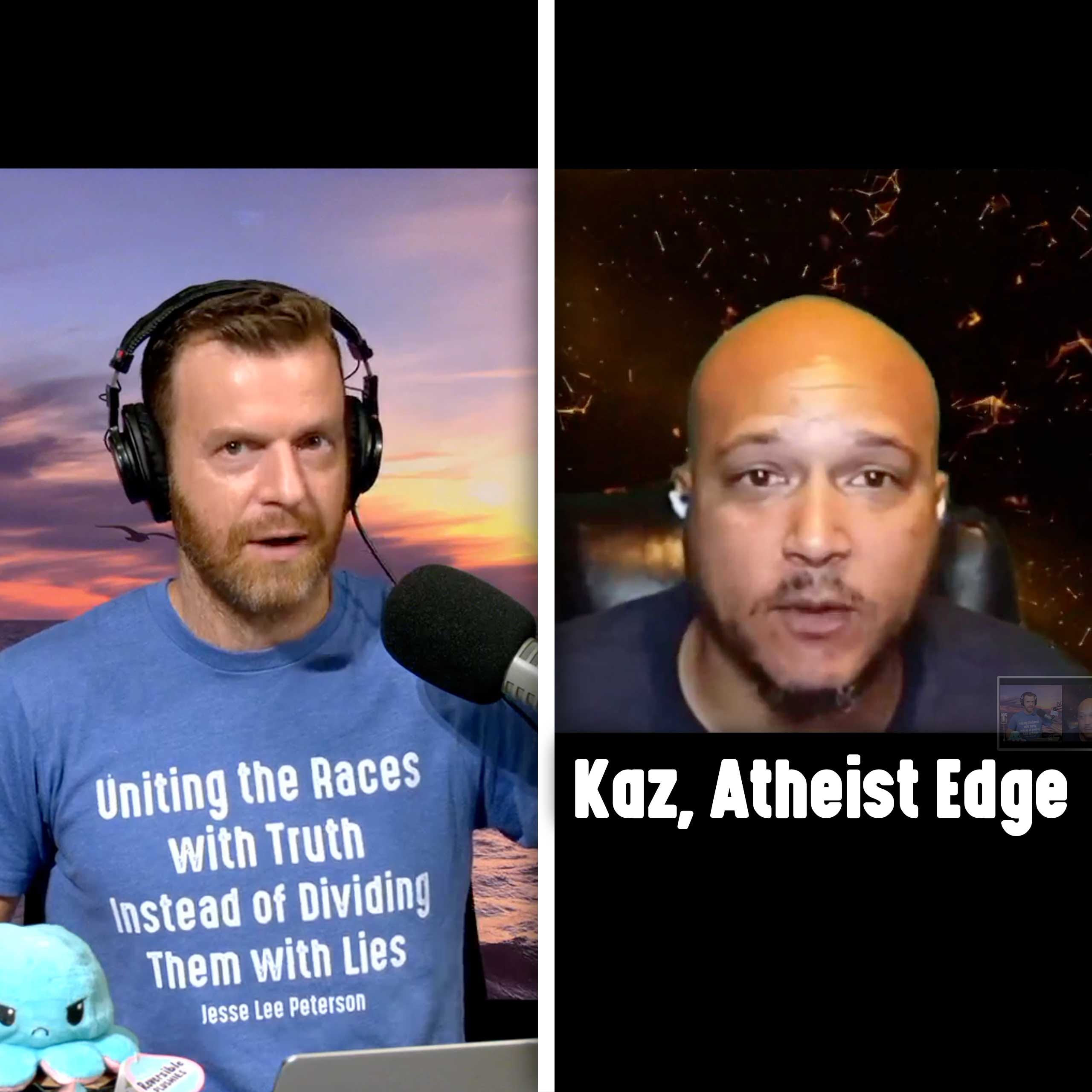 Kaz of Atheist Edge returns: Race, Crime, Division | Fri 8-2-24