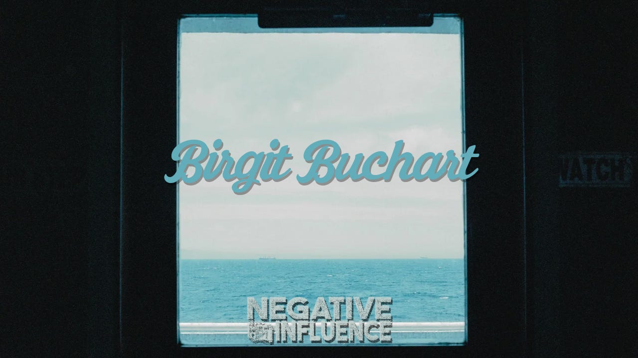 “Birgit Buchart” Negative Influence w/ Justin Allen