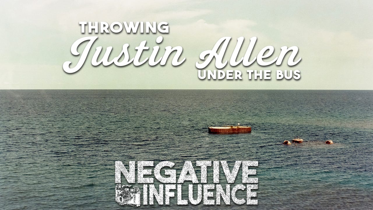 “Throwing Justin Allen Under the Bus”- Positive Influence w/ Hanz