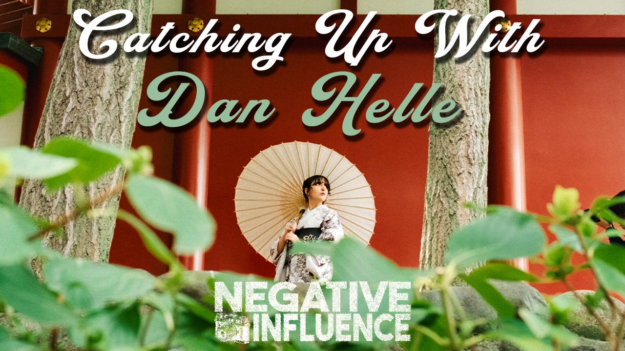 “Catching Up With Dan Helle”- Negative Influence w/ Justin Allen