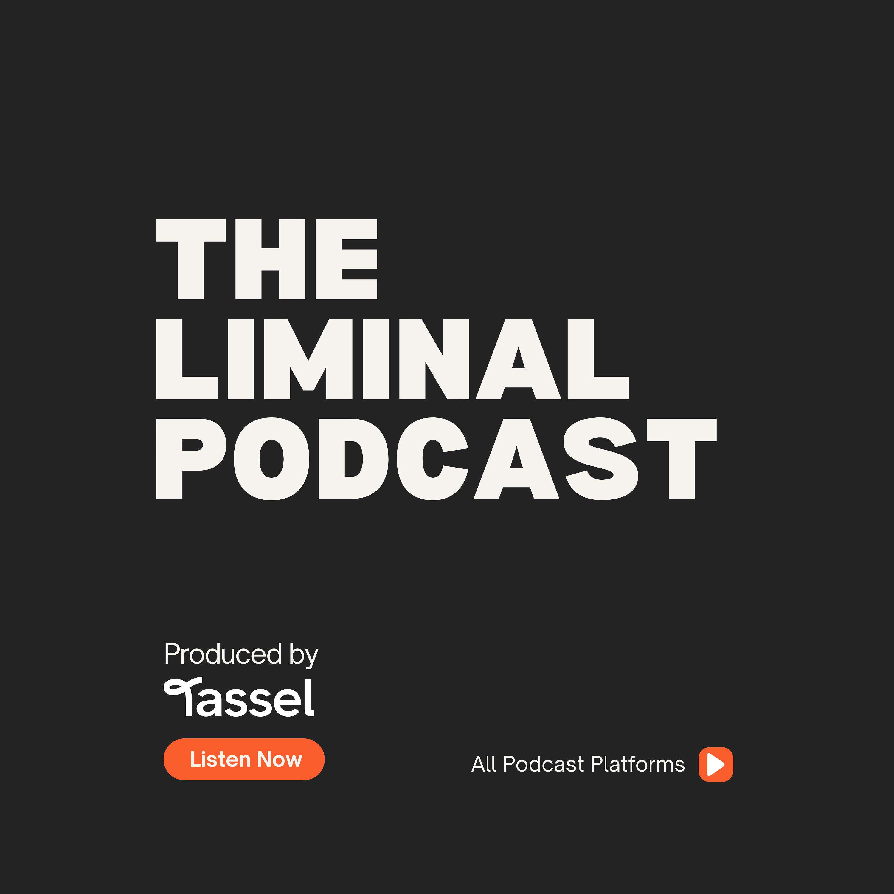 The Liminal Podcast
