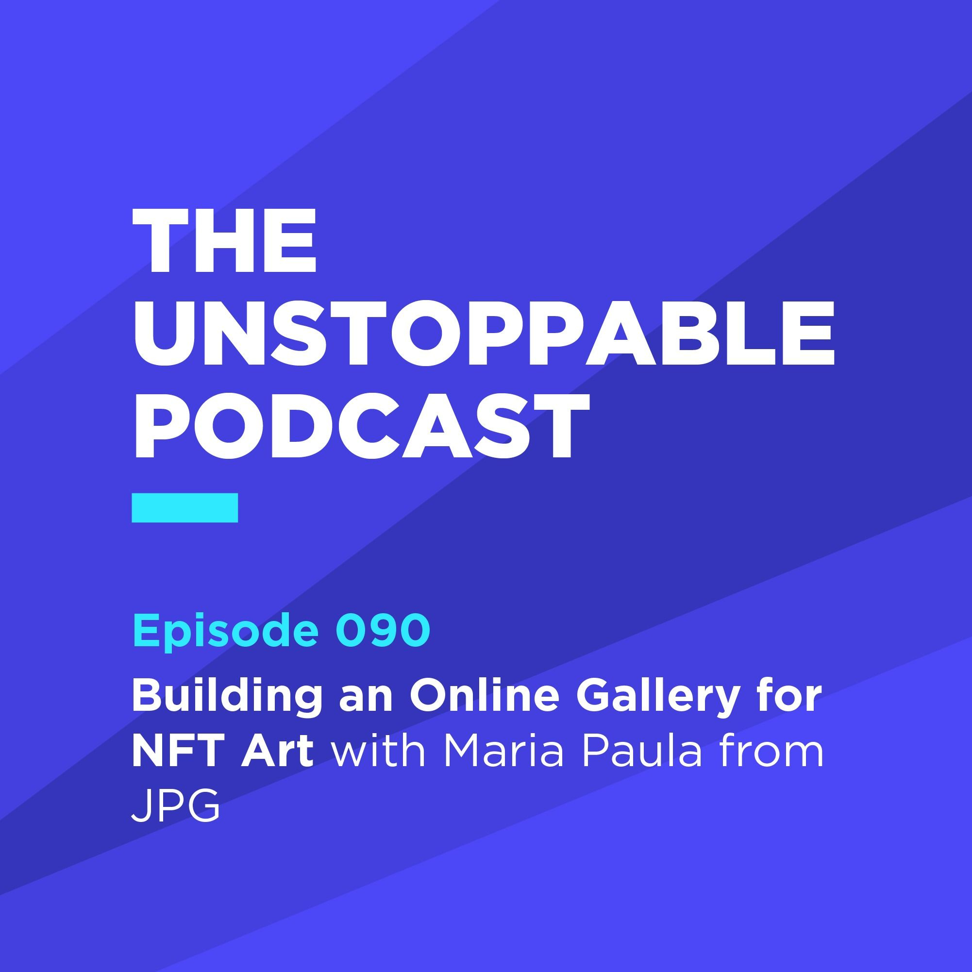 90 - Building an Online Gallery for NFT Art with Maria Paula from JPG episode artwork