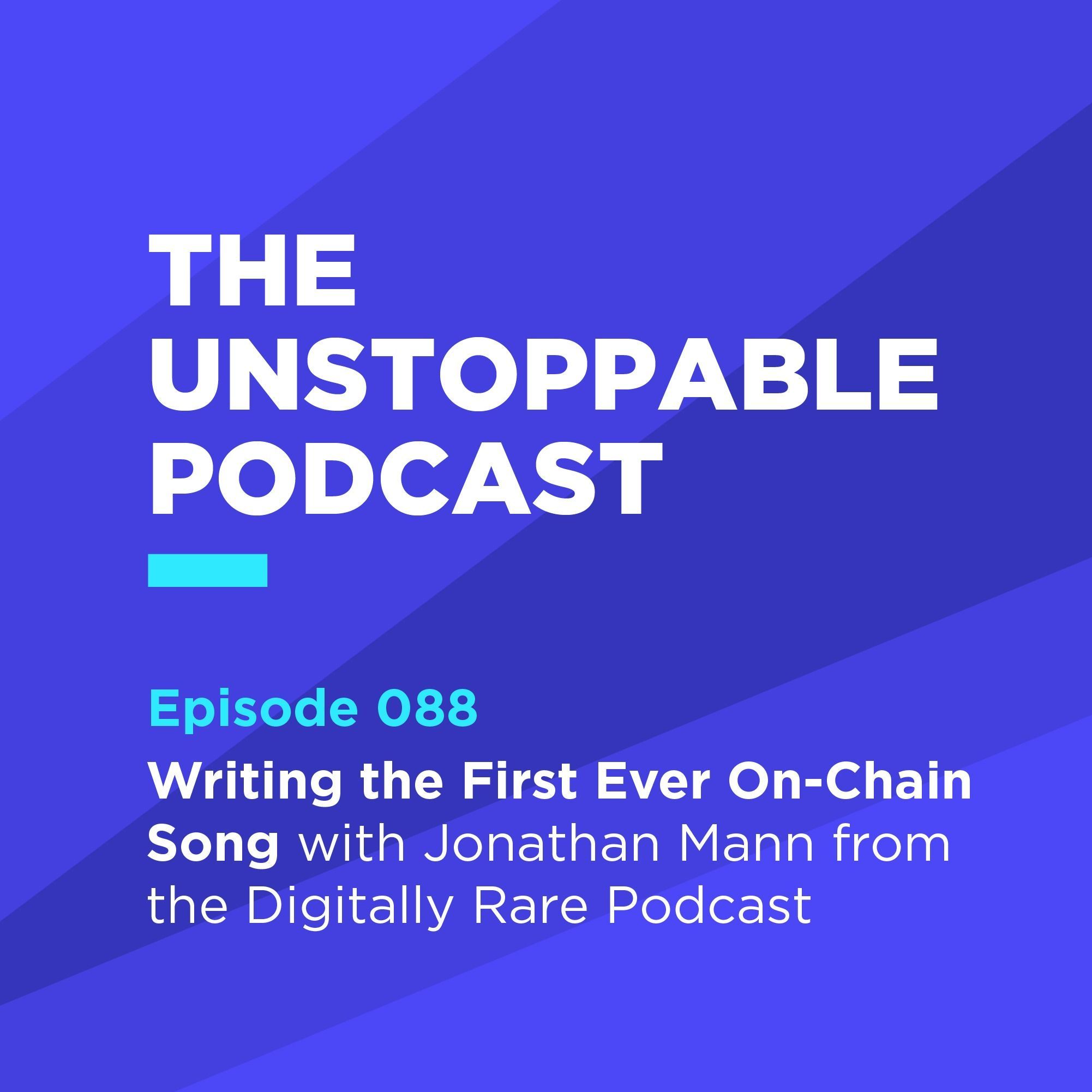 88 - Writing the First Ever On-Chain Song with Jonathan Mann from the Digitally Rare Podcast episode artwork
