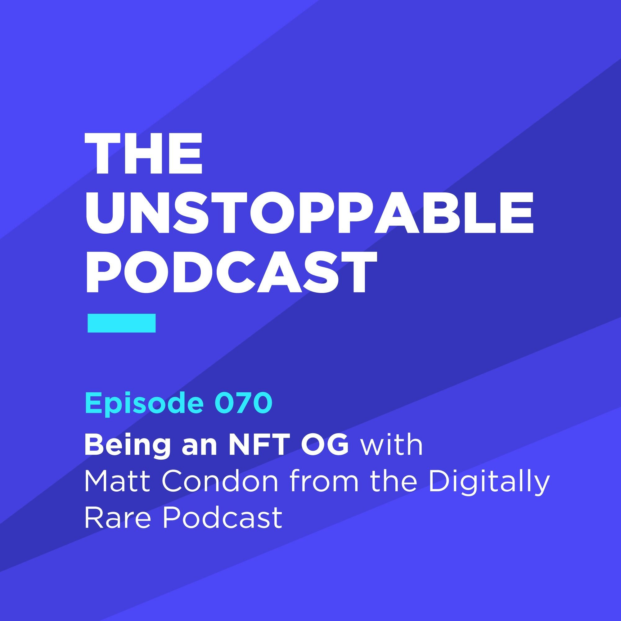 70 - Being an NFT OG with Matt Condon from the Digitally Rare Podcast episode artwork