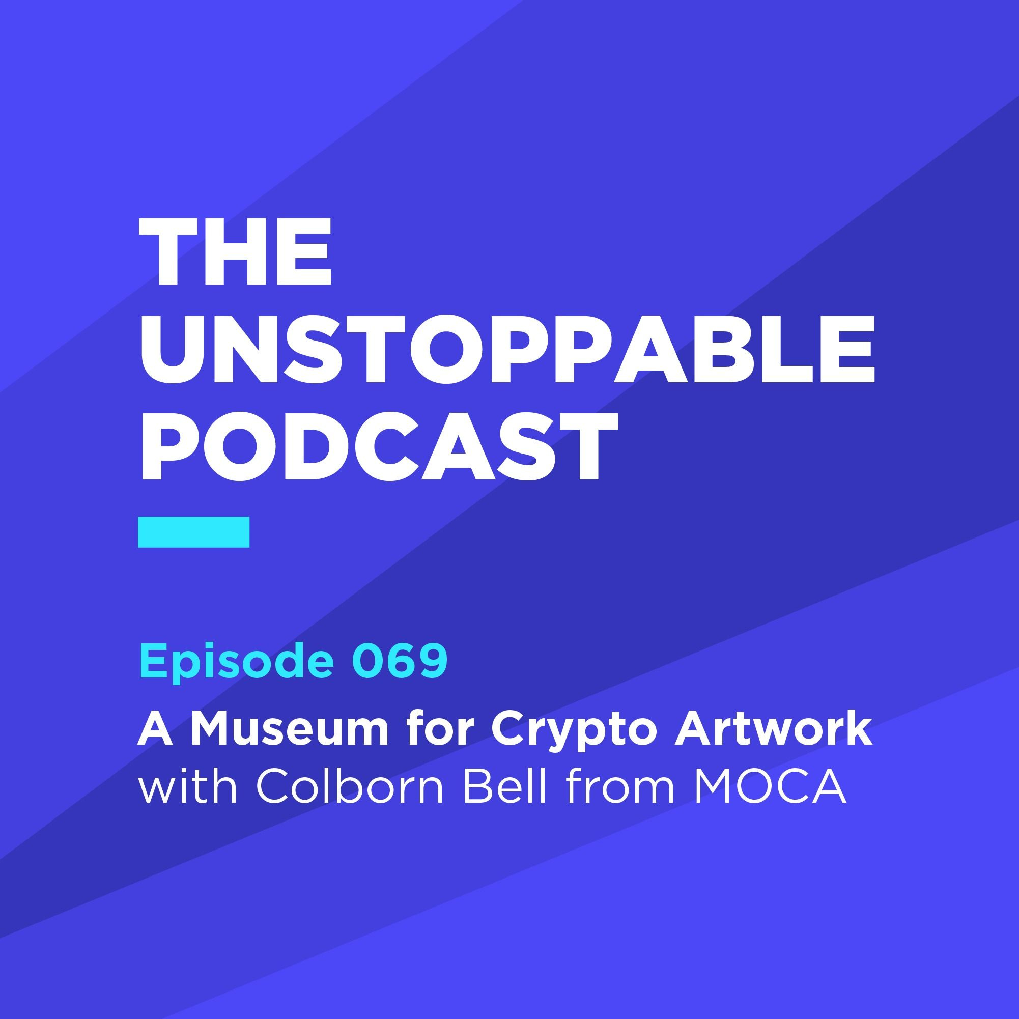 69 - A Museum for Crypto Artwork with Colborn Bell from MOCA episode artwork