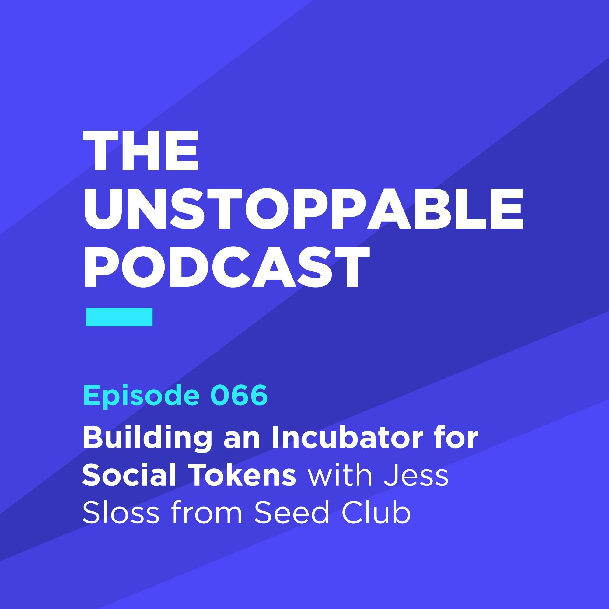 66 - Building an Incubator for Social Tokens with Jess Sloss from Seed Club episode artwork