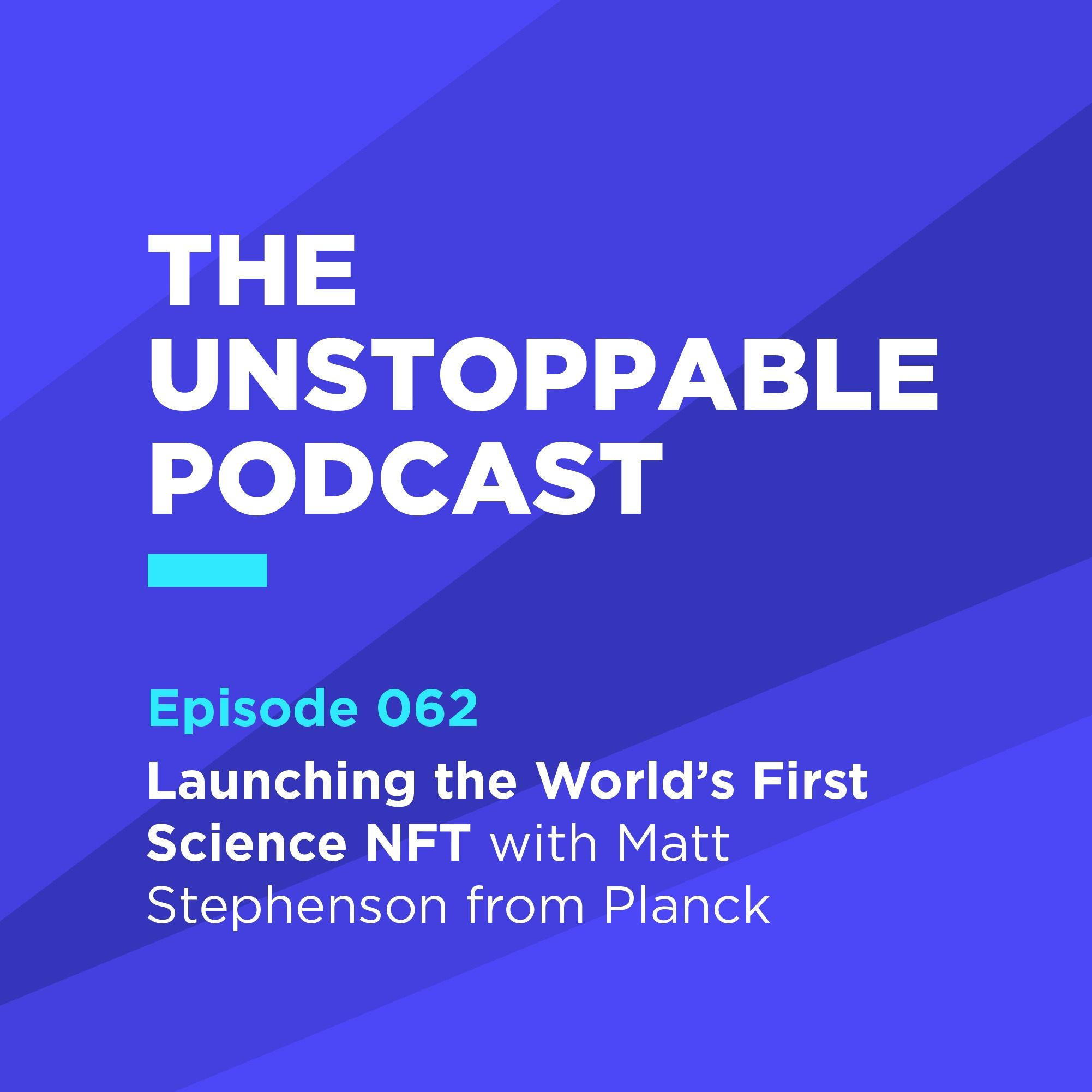 62 - Launching the World’s First Science NFT with Matt Stephenson from Planck episode artwork